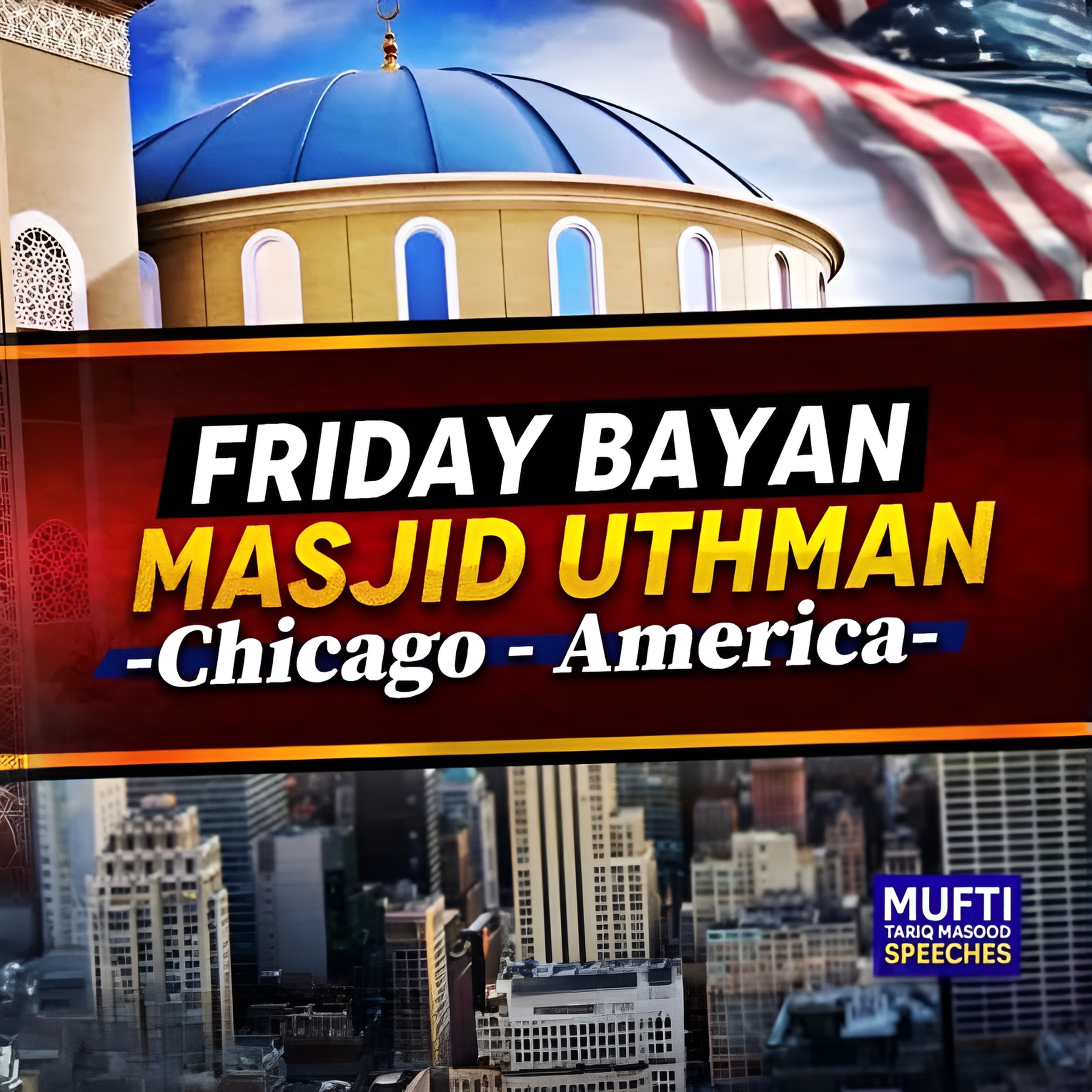 cover art for Mufti Tariq Masood 6th Bayan in America - at Masjid Uthman (chicago)