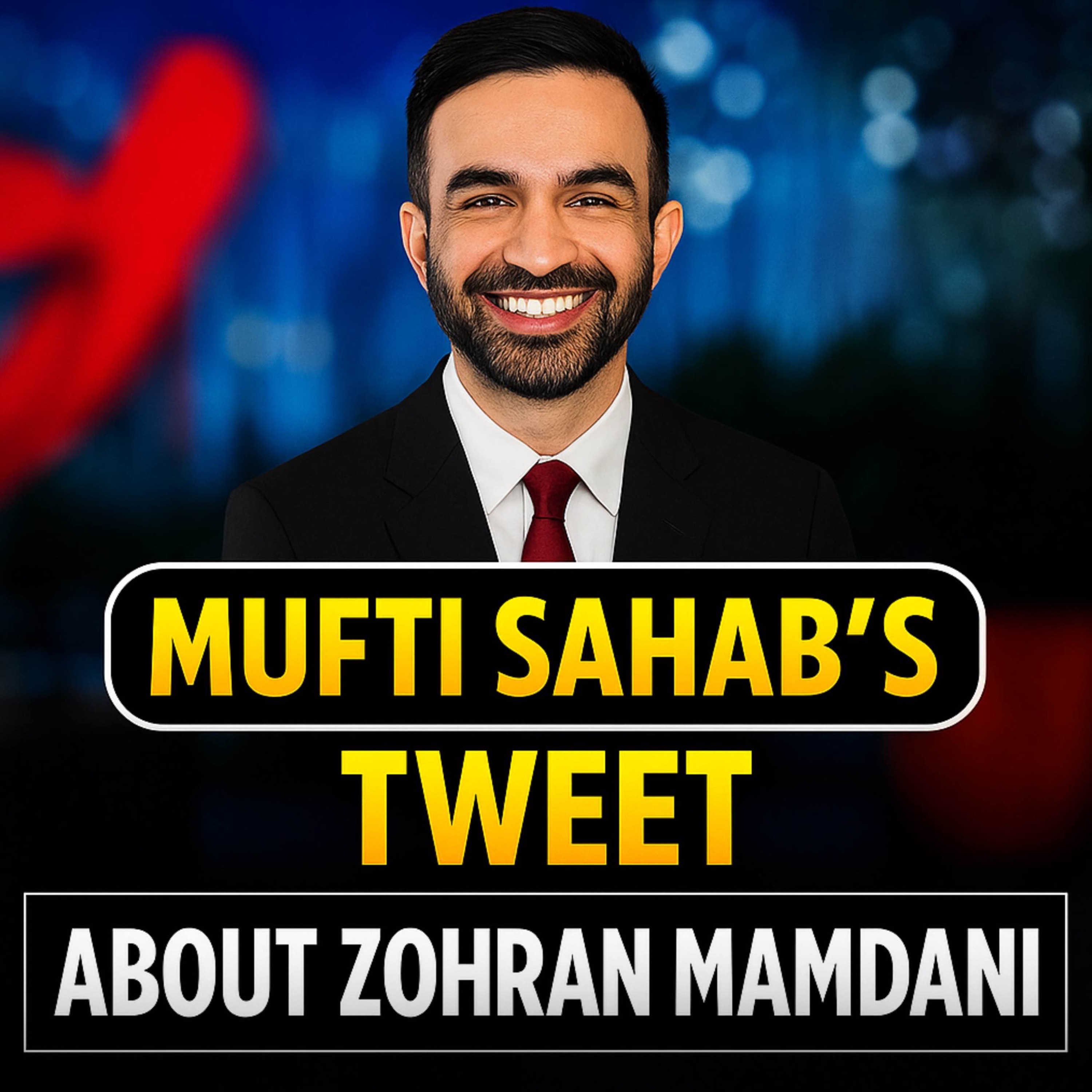 Zohran Mamdani Ke Bary Mein Mufti Sahab Ka Tweet | Mufti Tariq Masood Speeches 🕋
