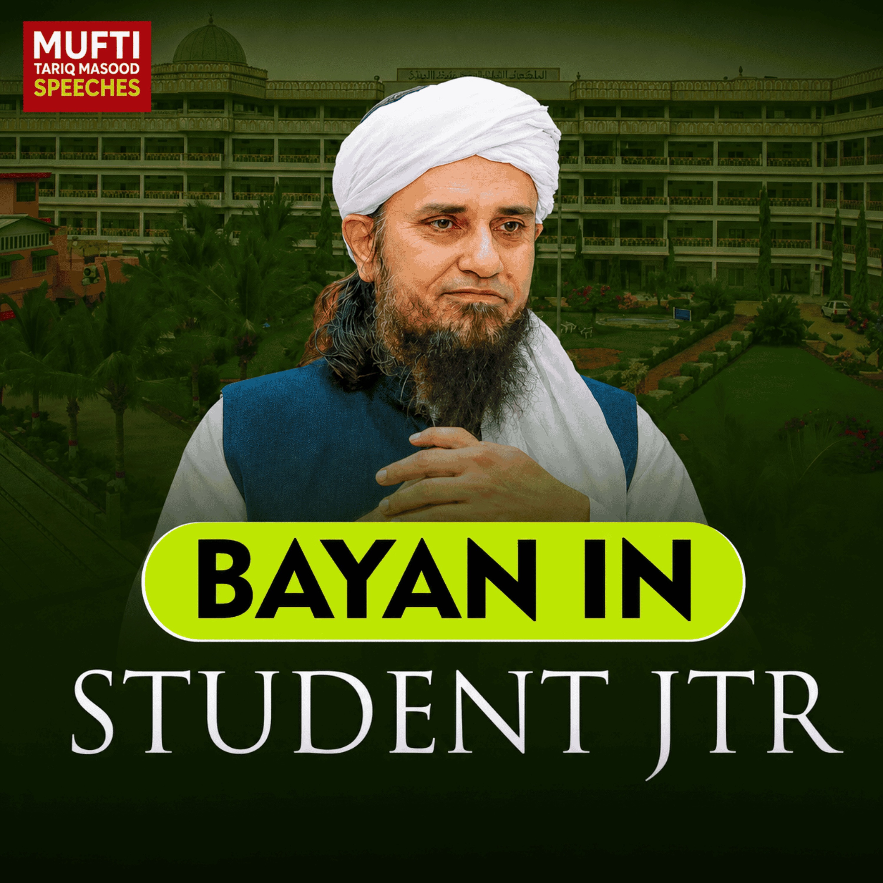 Jamia Tur Rasheed Mein Talaba Mein Bayan | Mufti Tariq Masood Speeches 🕋 episode artwork