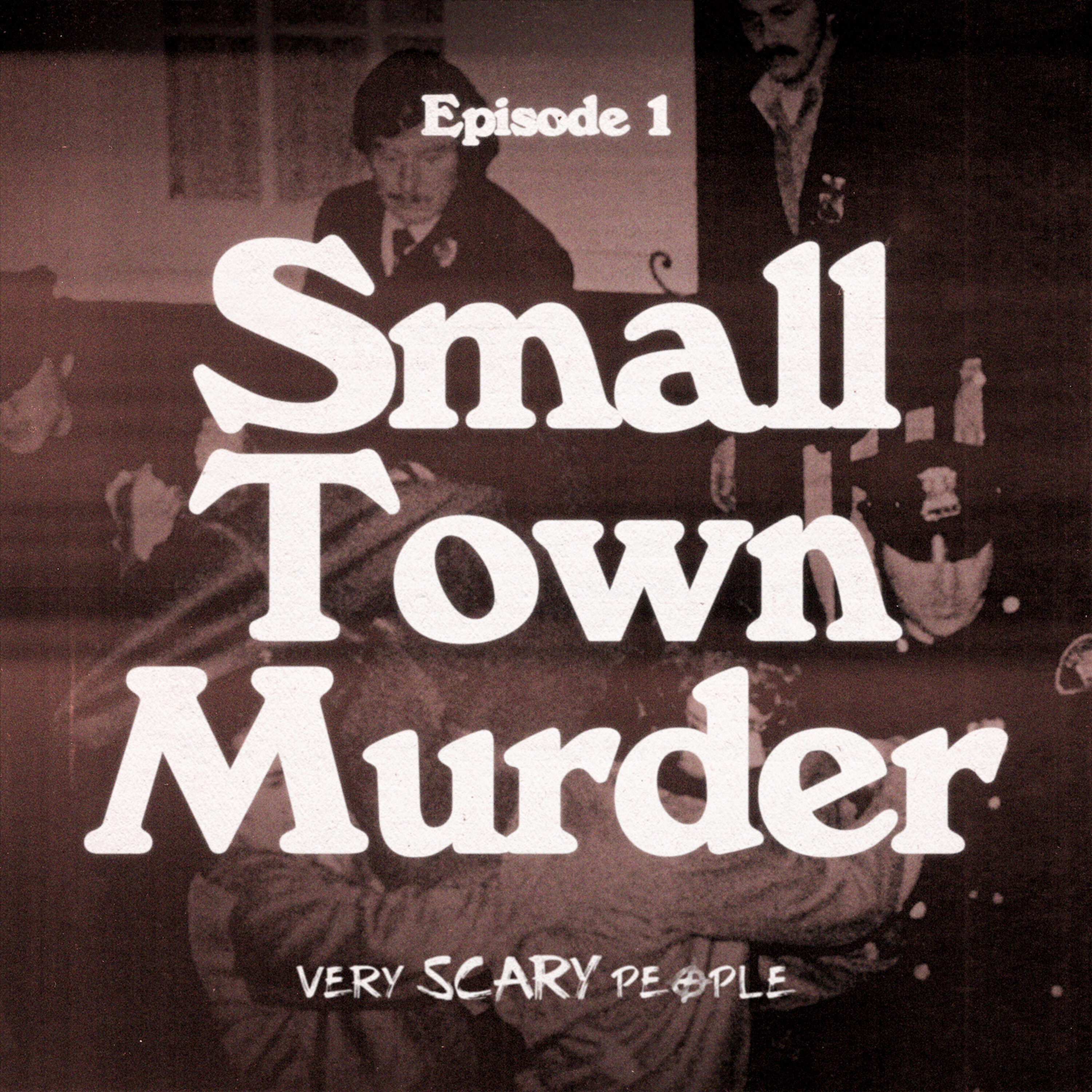 cover art for S1 Ep. 1: Small Town Murder
