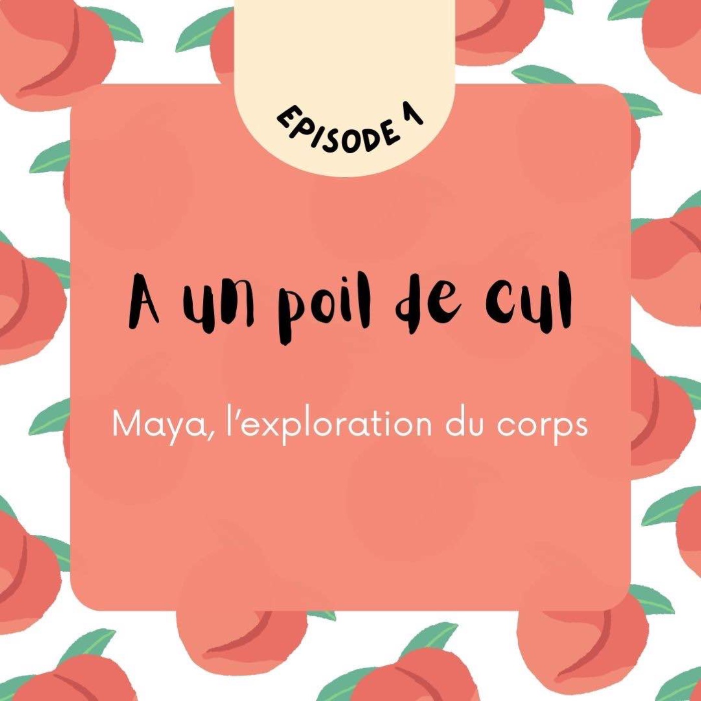 Épisode 1 - Maya, l'exploration du corps