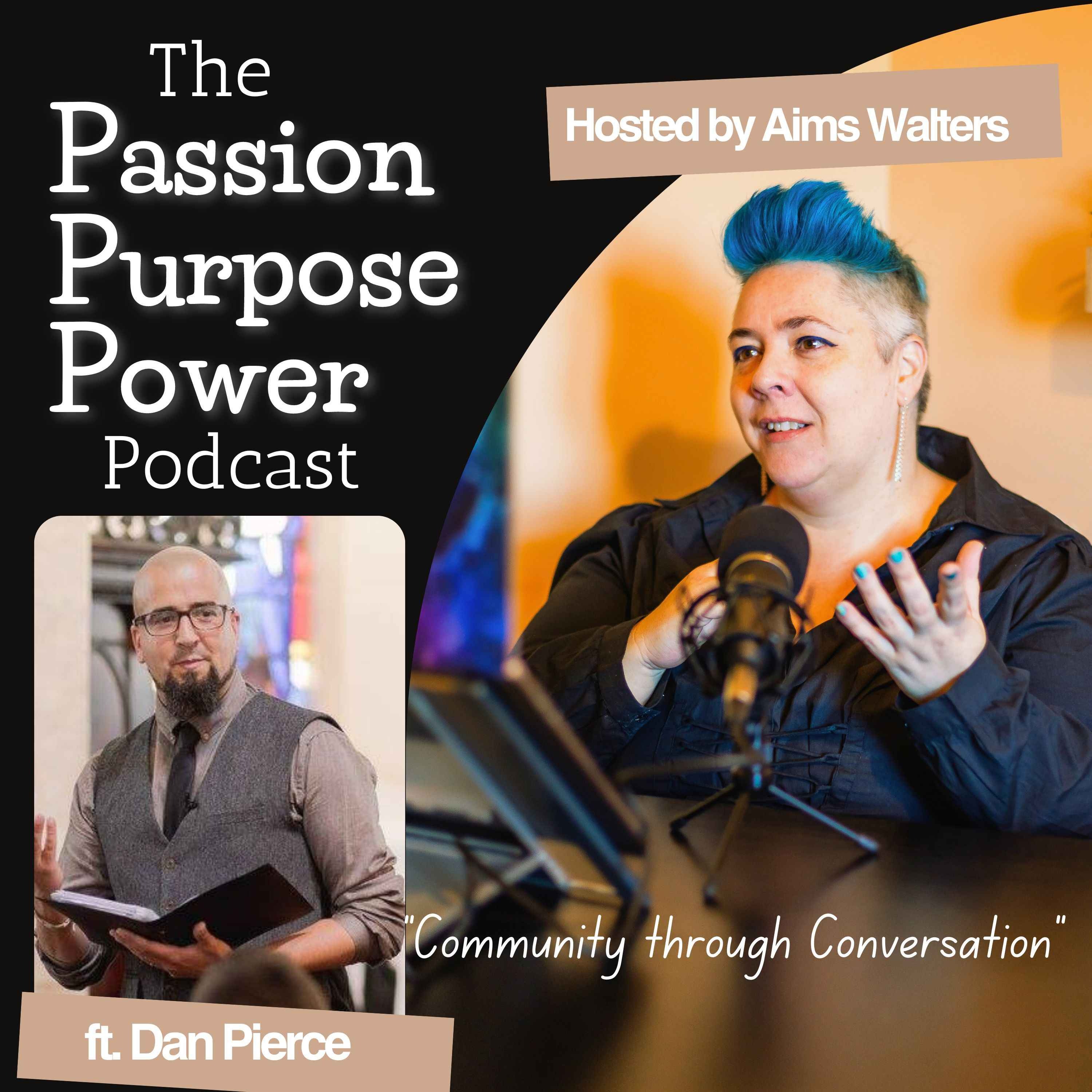 Episode 9: The Passion Purpose & Power of Vicar & Singer Songwriter Dan Pierce (DC Pierce)