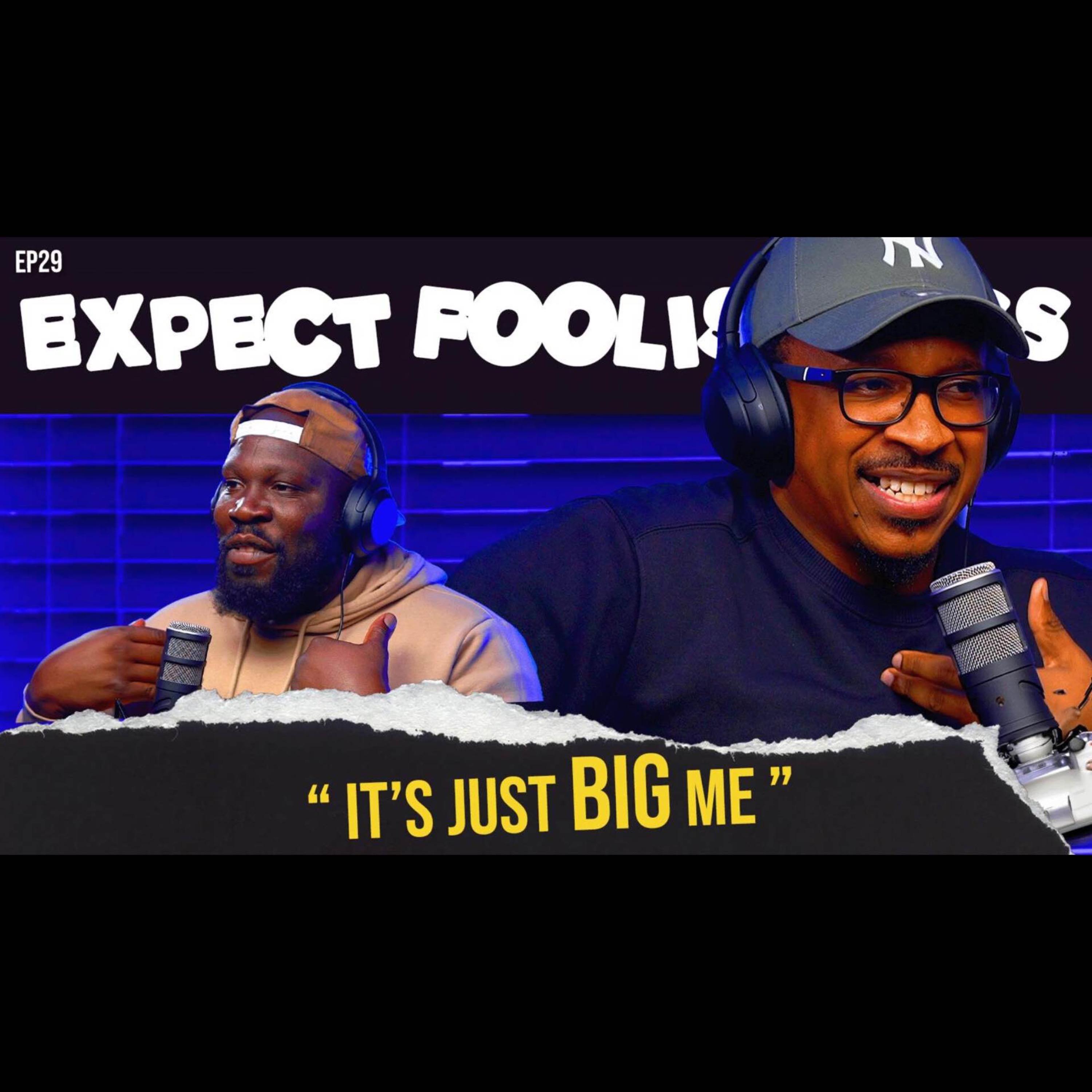 Ep 29 'I'm BIG me'