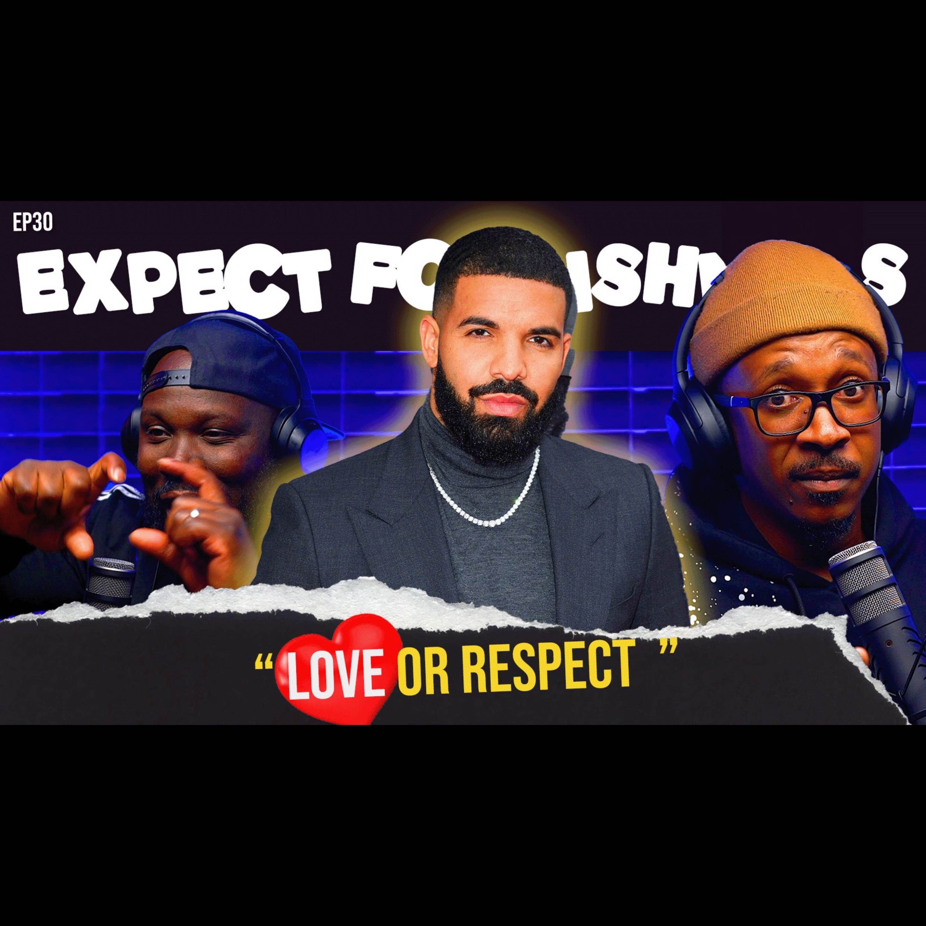 Ep 30 -  Love or Respect?
