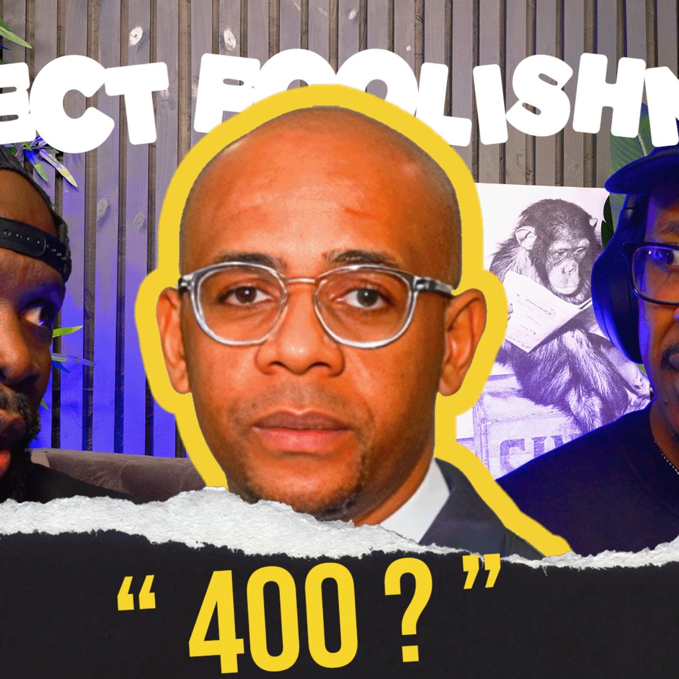 FOUR HUNDRED | EP47 | EXPECT FOOLISHNESS