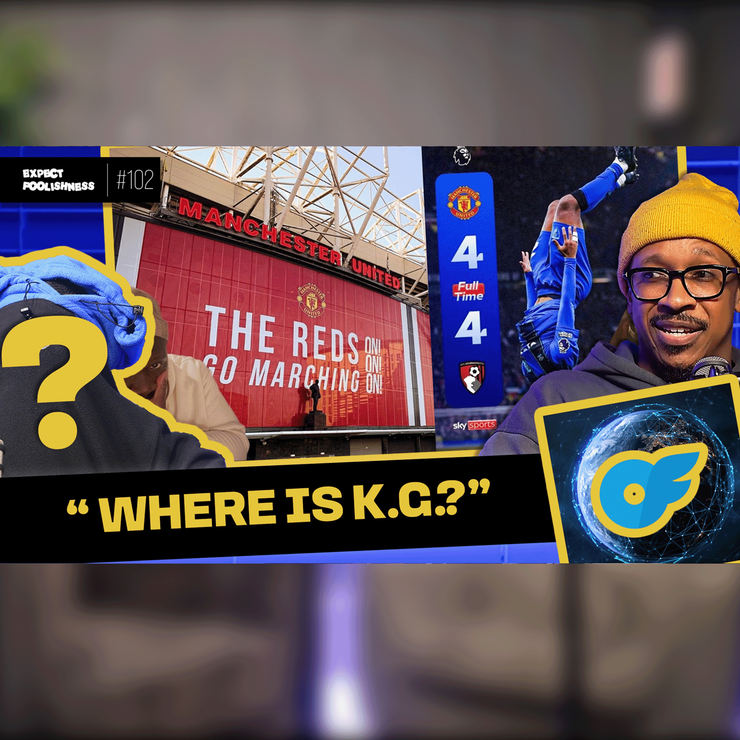 Where is K.G? | EP 102 | Expect Foolishness Podcast episode artwork