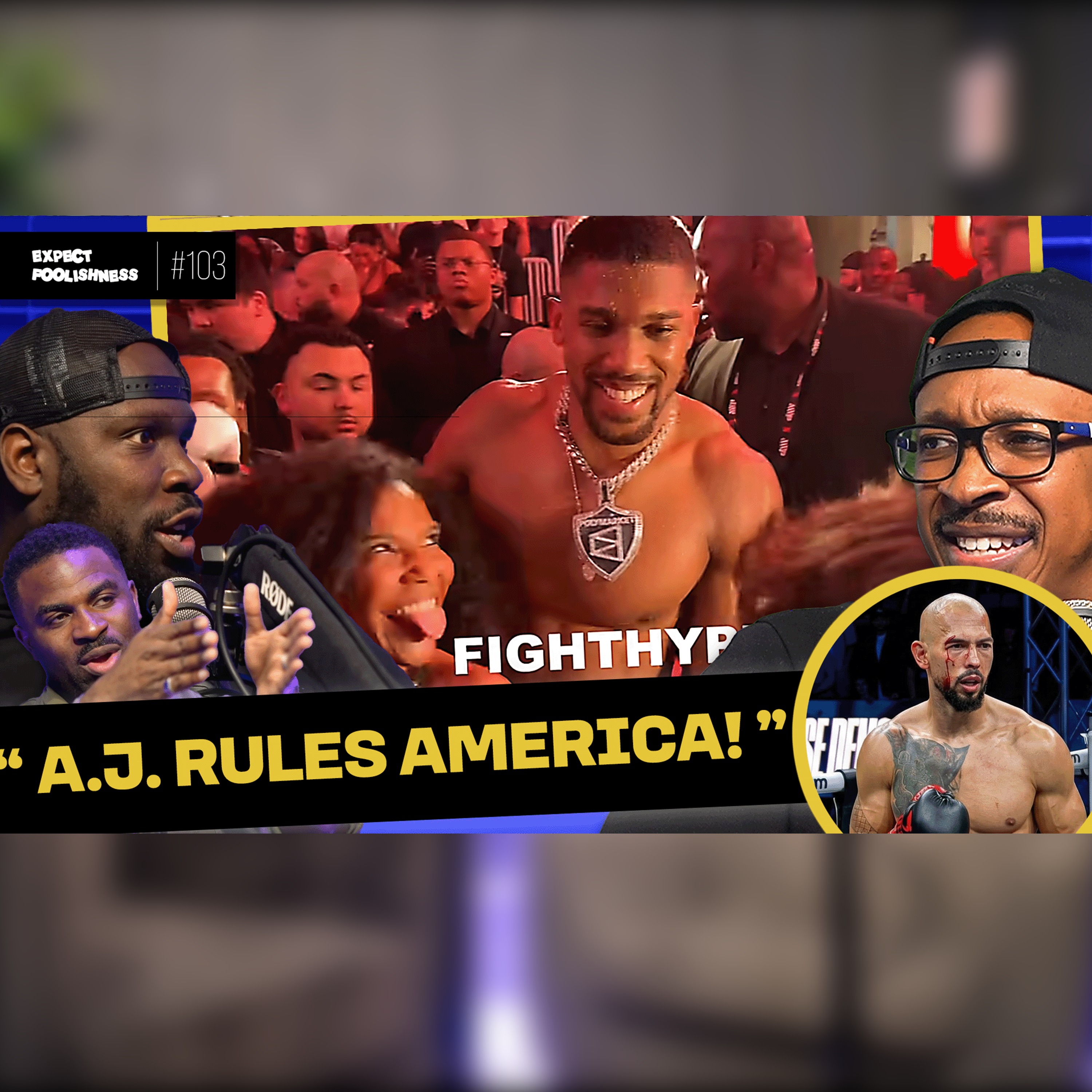 AJ Rules America! | EP103 | #anthonyjoshua #jakepaul #andrewtate Expect Foolishness Podcast AJ Rules America! | EP103 | #anthonyjoshua #jakepaul #andrewtate Expect Foolishness Podcast