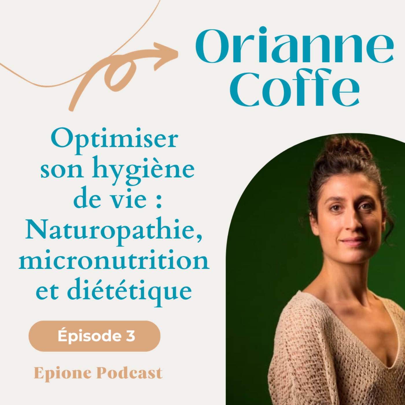 #3 Orianne Coffe - Optimiser son hygiène de vie : Naturopathie, micronutrition et diététique