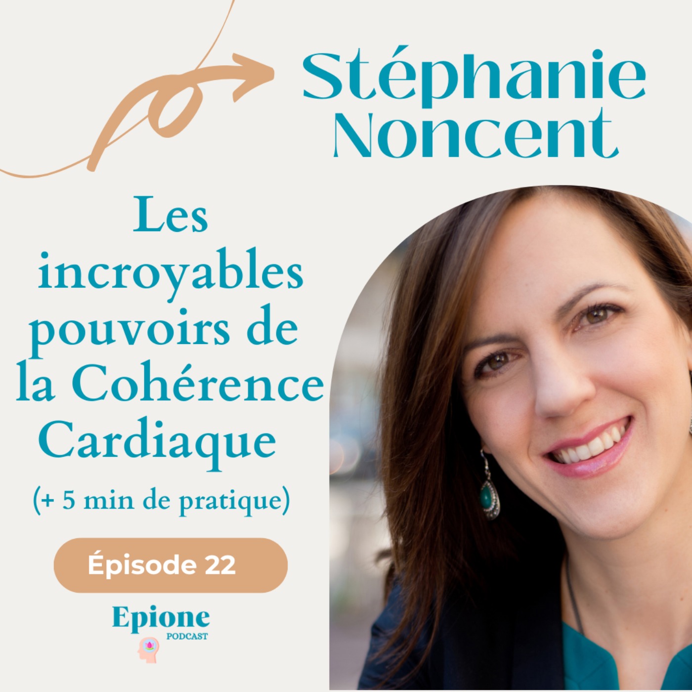 #22 Stéphanie Noncent - Les incroyables pouvoirs de la Cohérence Cardiaque (avec pratique)
