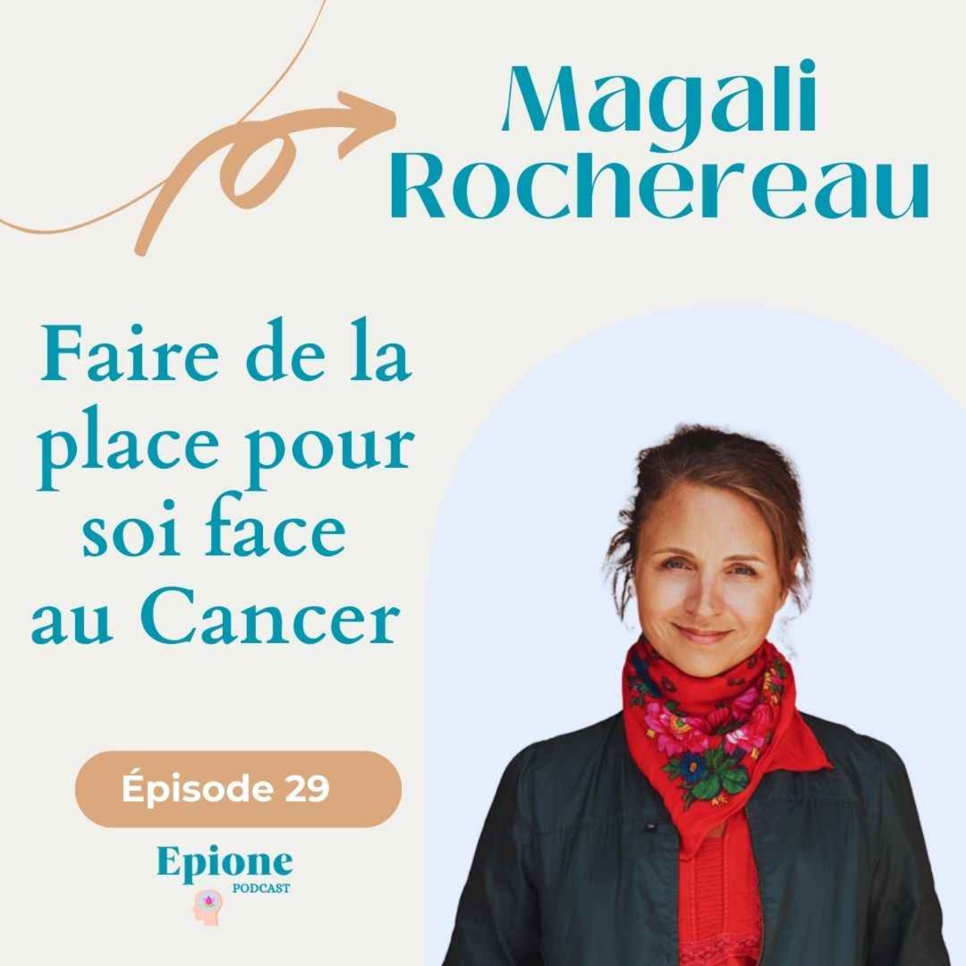 #29 Faire de place pour Soi face au Cancer - Magali Rochereau