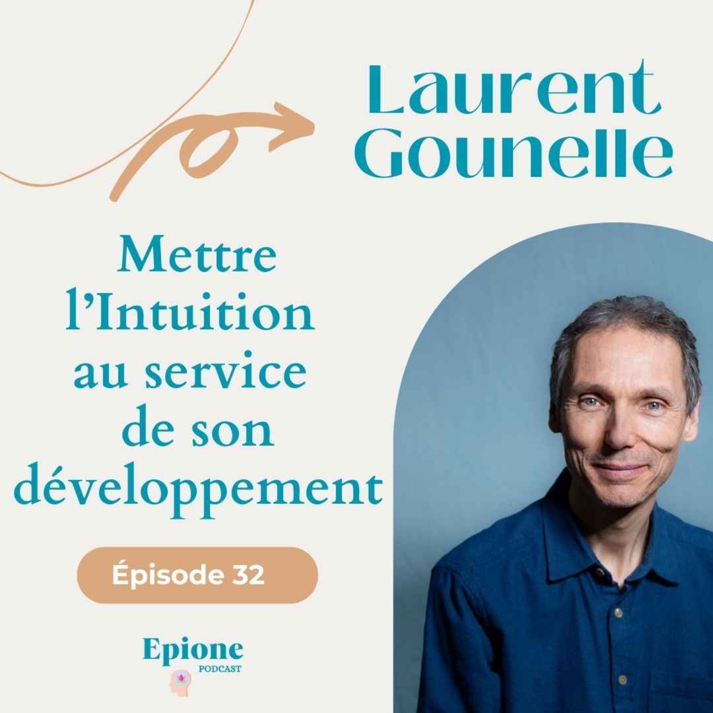 #32 Laurent Gounelle - Mettre l'Intuition au service de son développement