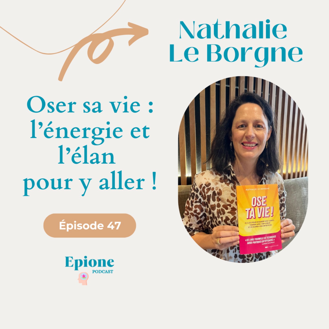 %2347 Oser sa vie : l’énergie et l’élan pour y aller ! – Nathalie Le Borgne