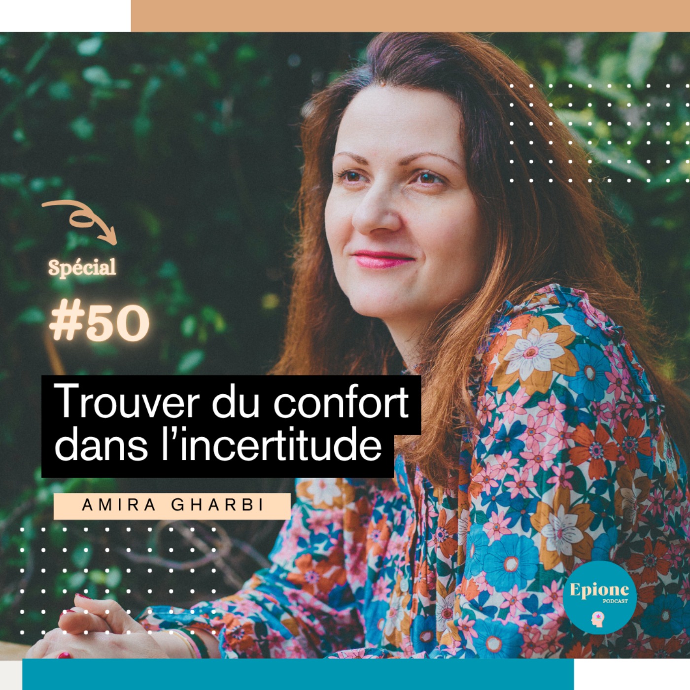 %2350 Trouver du confort dans l’incertitude – Amira Gharbi