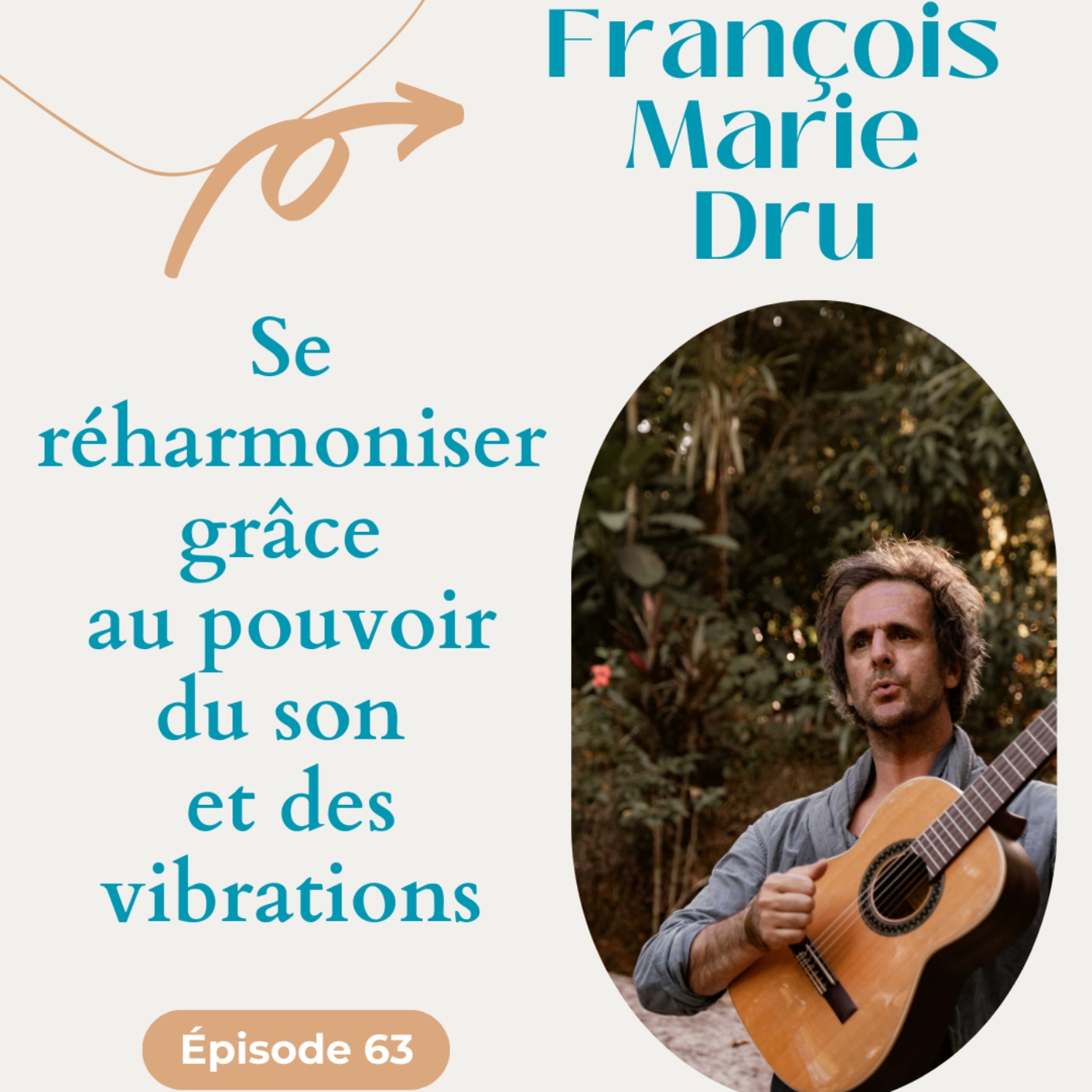 #63 Se réharmoniser grâce au pouvoir du son  et des vibrations - François-Marie Dru