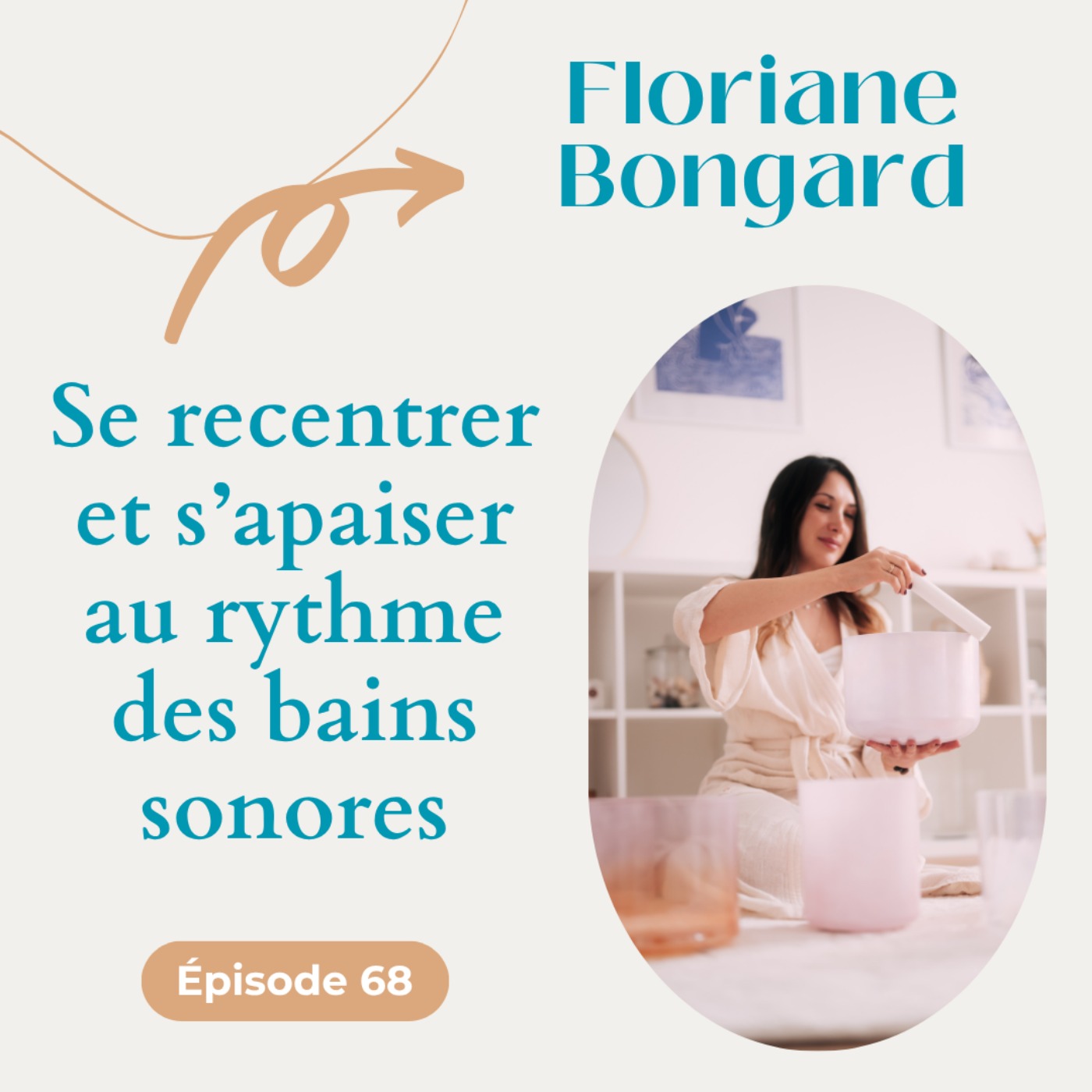 #68 Se recentrer et s’apaiser au rythme des bains sonores - Floriane Bongard episode artwork