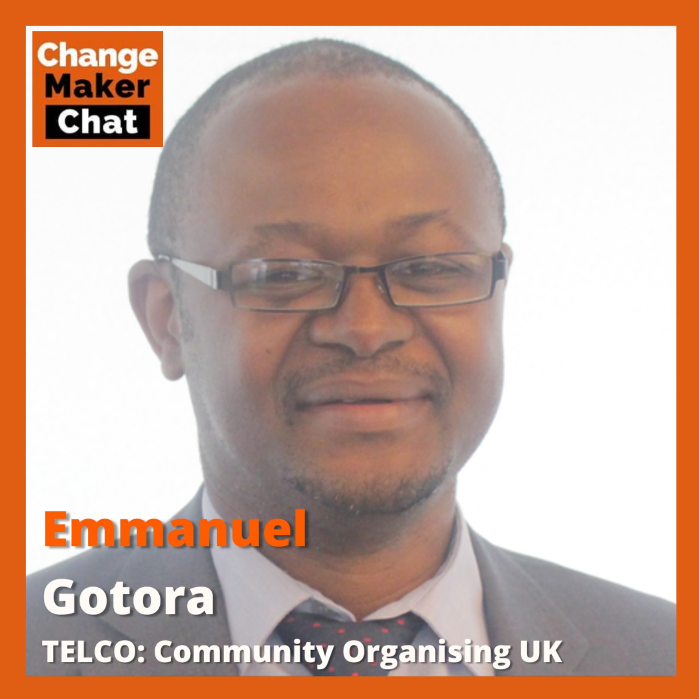cover art for Emmanuel Gotora - ChangeMaker Chat - Organising and TELCO