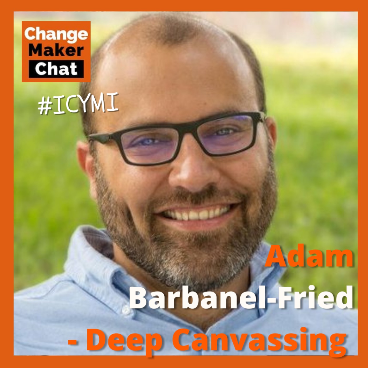 cover art for Adam Barbanel-Fried - #ICYMI Deep Canvassing