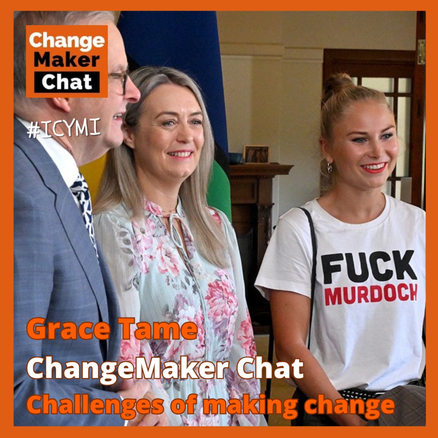 Grace Tame - ChangeMaker Chat - #ICYMI
