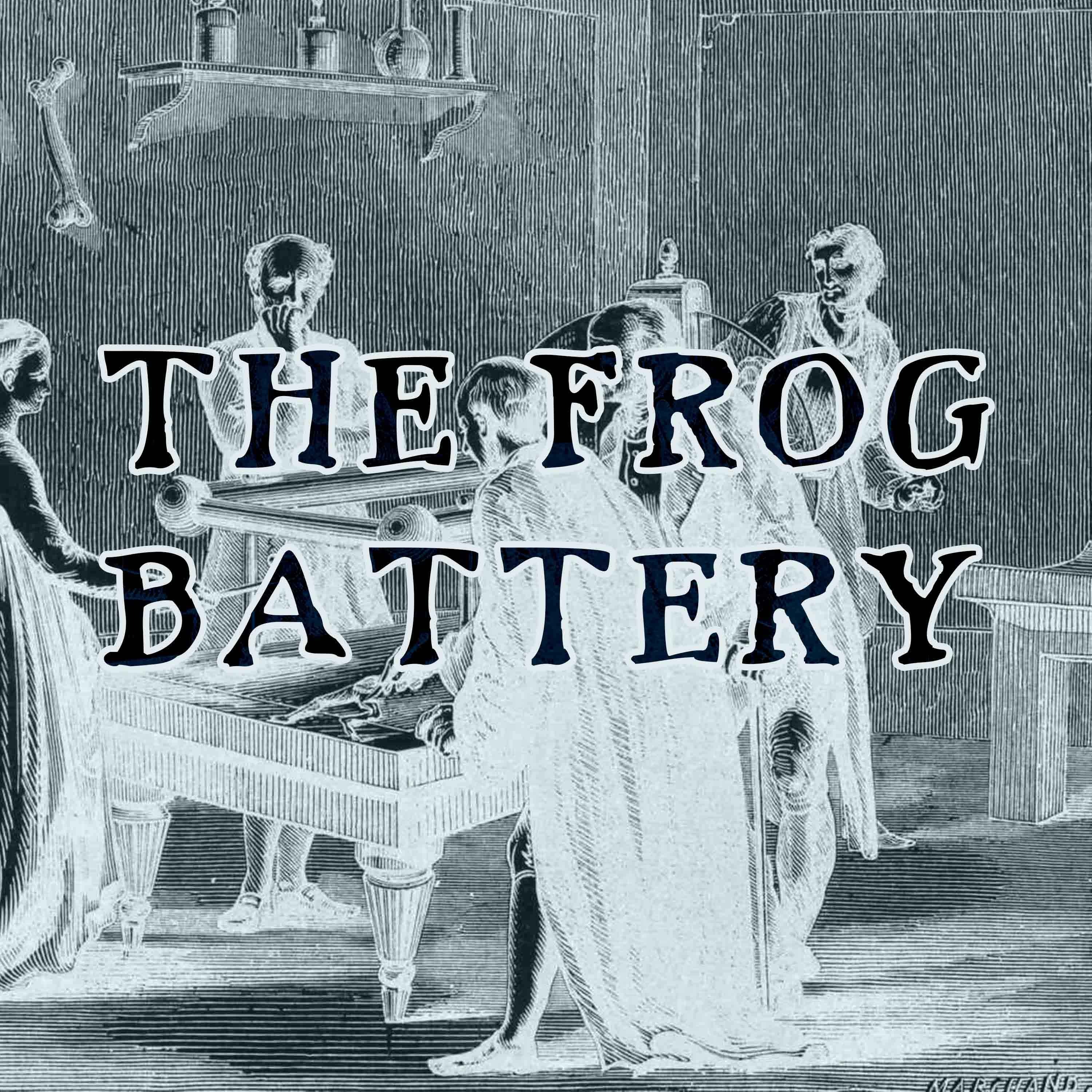 cover art for The Frog Battery - Episode Three