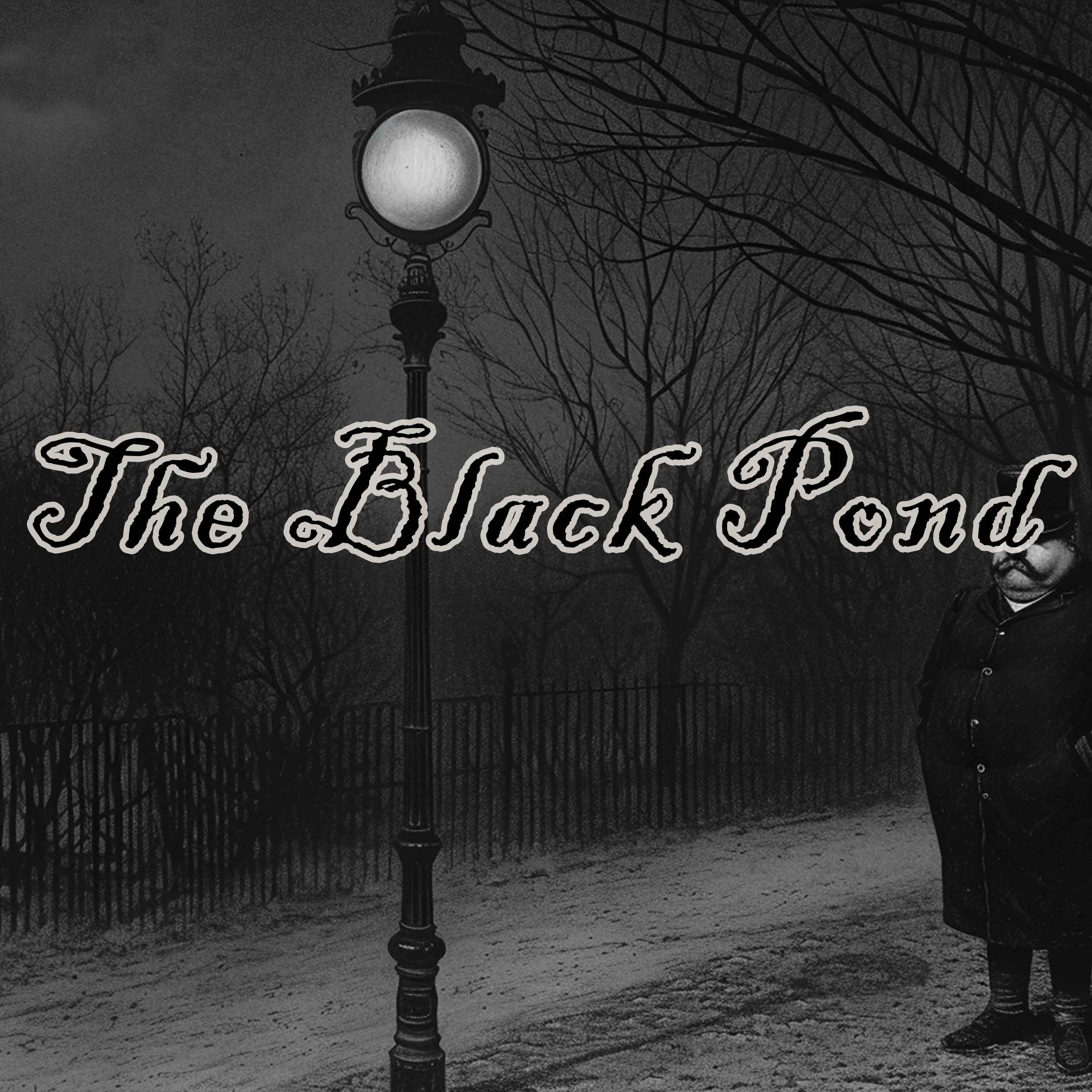 The Black Pond - Episode Six (Remastered)