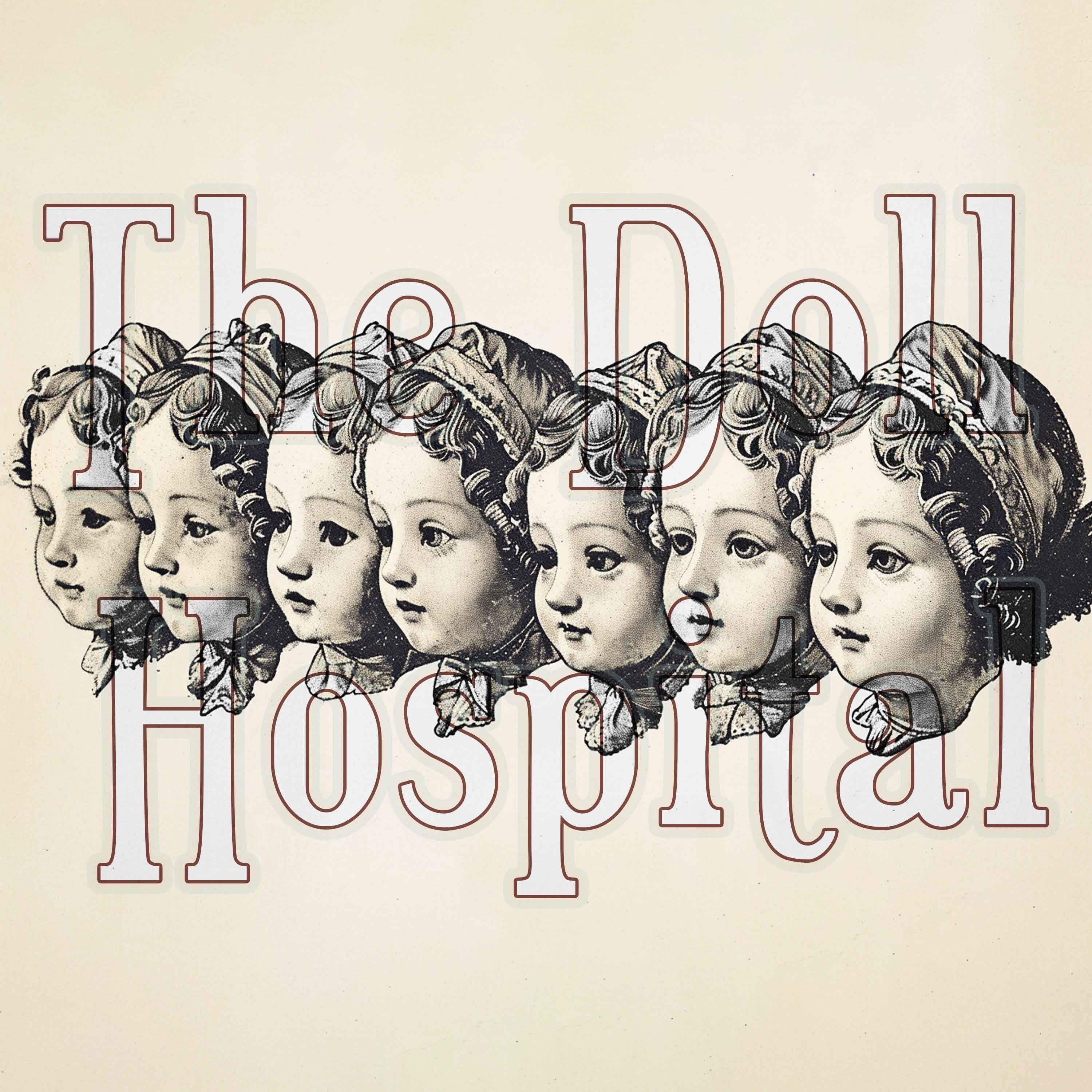 The Doll Hospital - Episode One