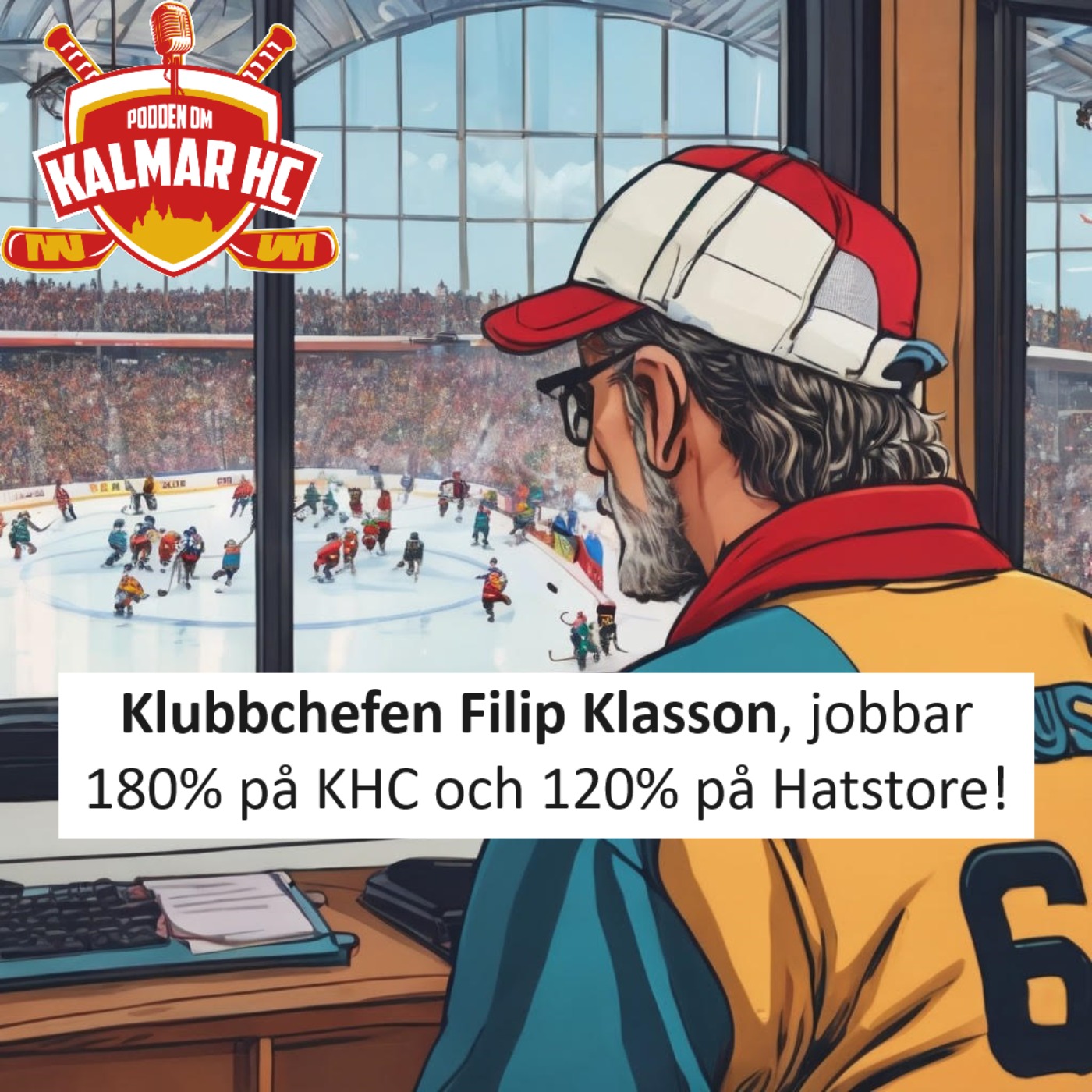 cover art for Klubbchefen Filip Klasson, jobbar 180% på KHC och 120% på Hatstore.
