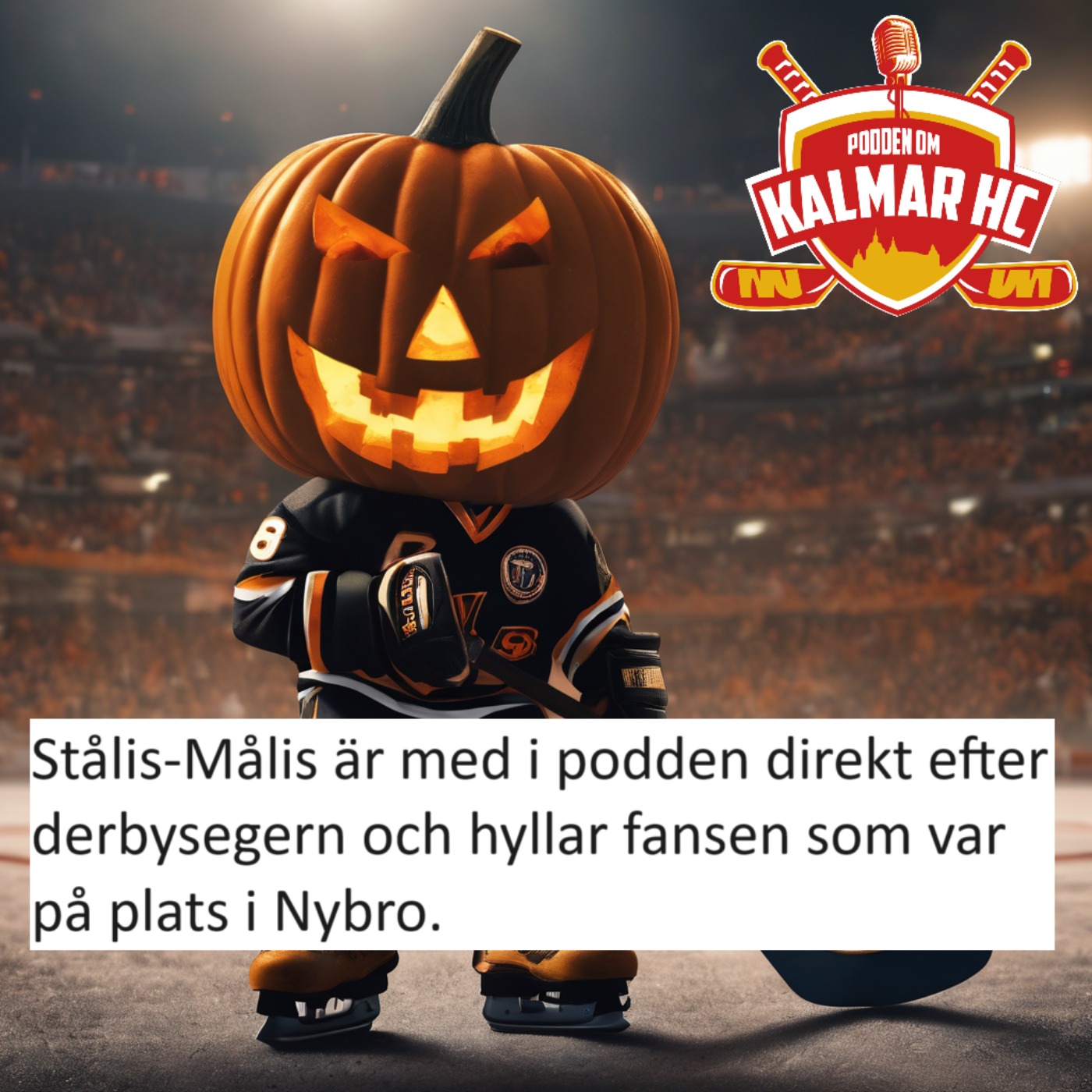 cover art for Stålis-Målis är med i podden direkt efter derbysegern och hyllar fansen som var på plats i Nybro.