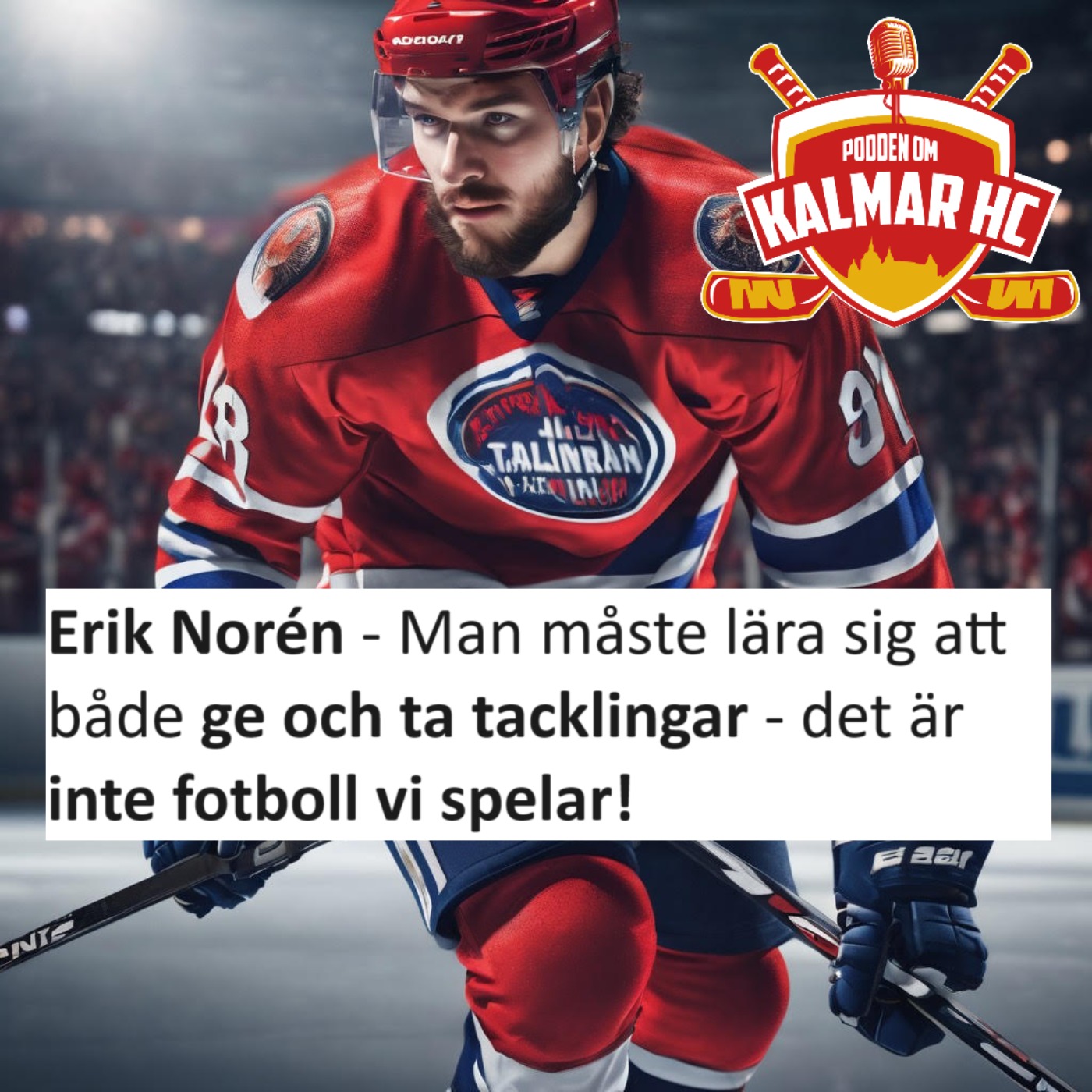 cover art for Erik Norén - Man måste lära sig att både ge och ta tacklingar - det är inte fotboll vi spelar!