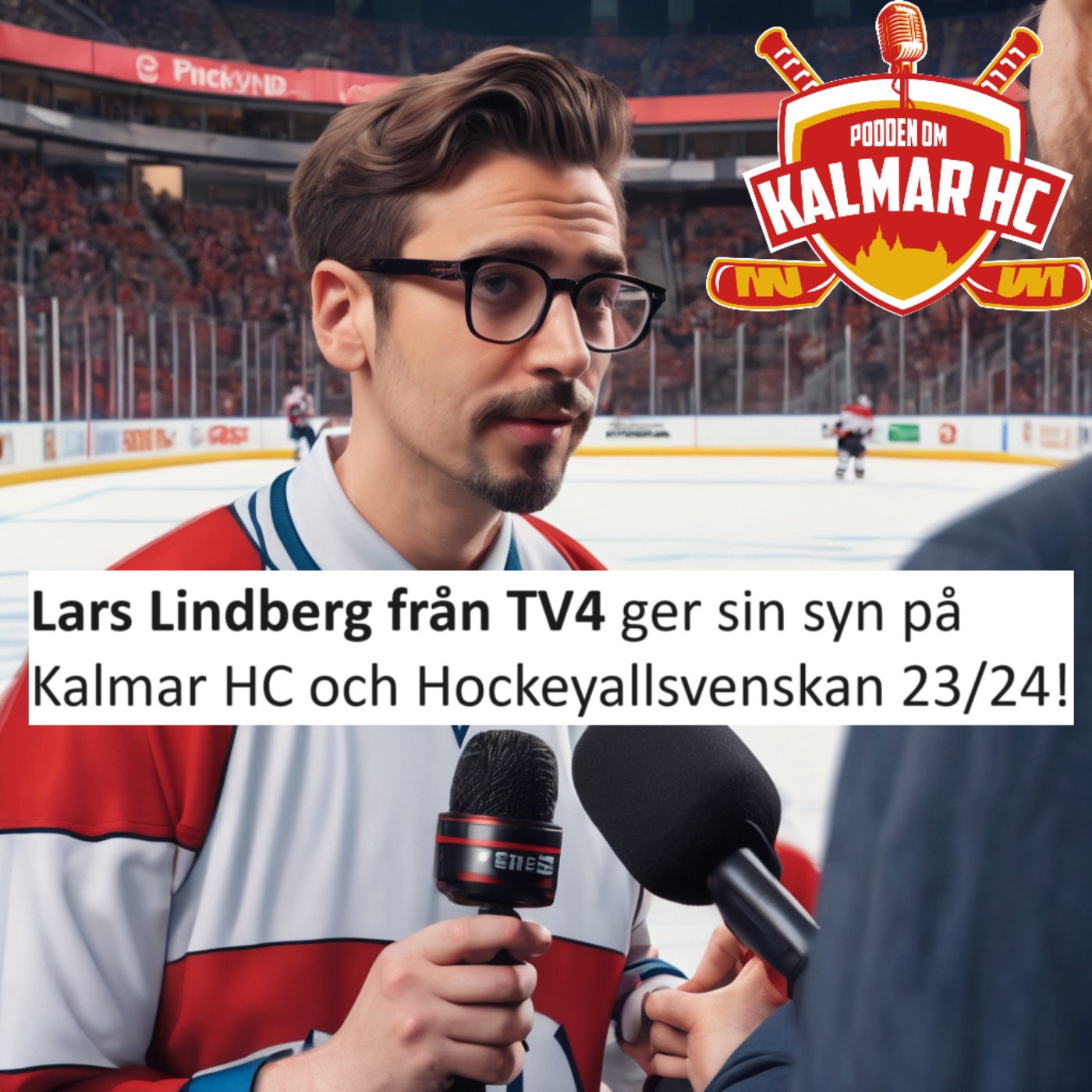 cover art for Lars Lindberg från TV4 ger sin syn på Kalmar HC och Hockeyallsvenskan 23/24!