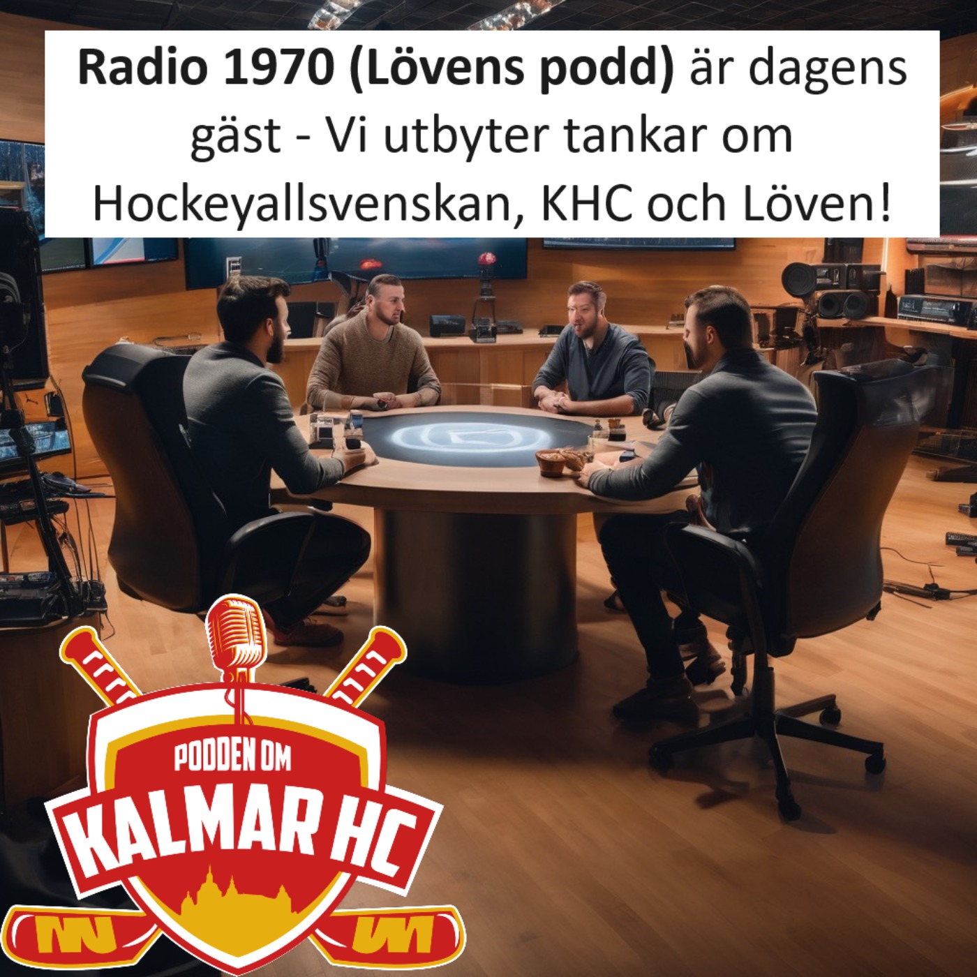 cover art for Radio 1970 (Lövens podd) är dagens gäst - Vi utbyter tankar om Hockeyallsvenskan, KHC och Löven! 