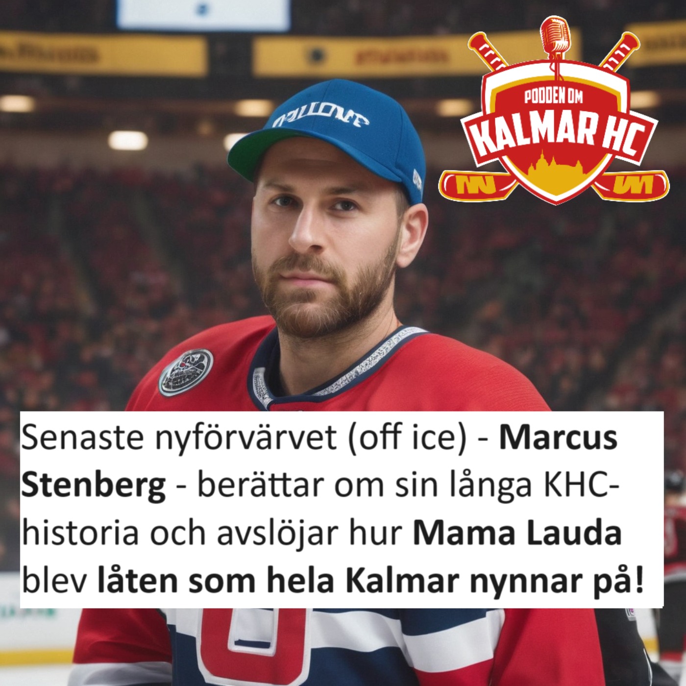 cover art for Senaste nyförvärvet (off ice) - Marcus Stenberg - berättar om sin långa KHC-historia och avslöjar hur Mama Lauda blev låten som hela Kalmar nynnar på!