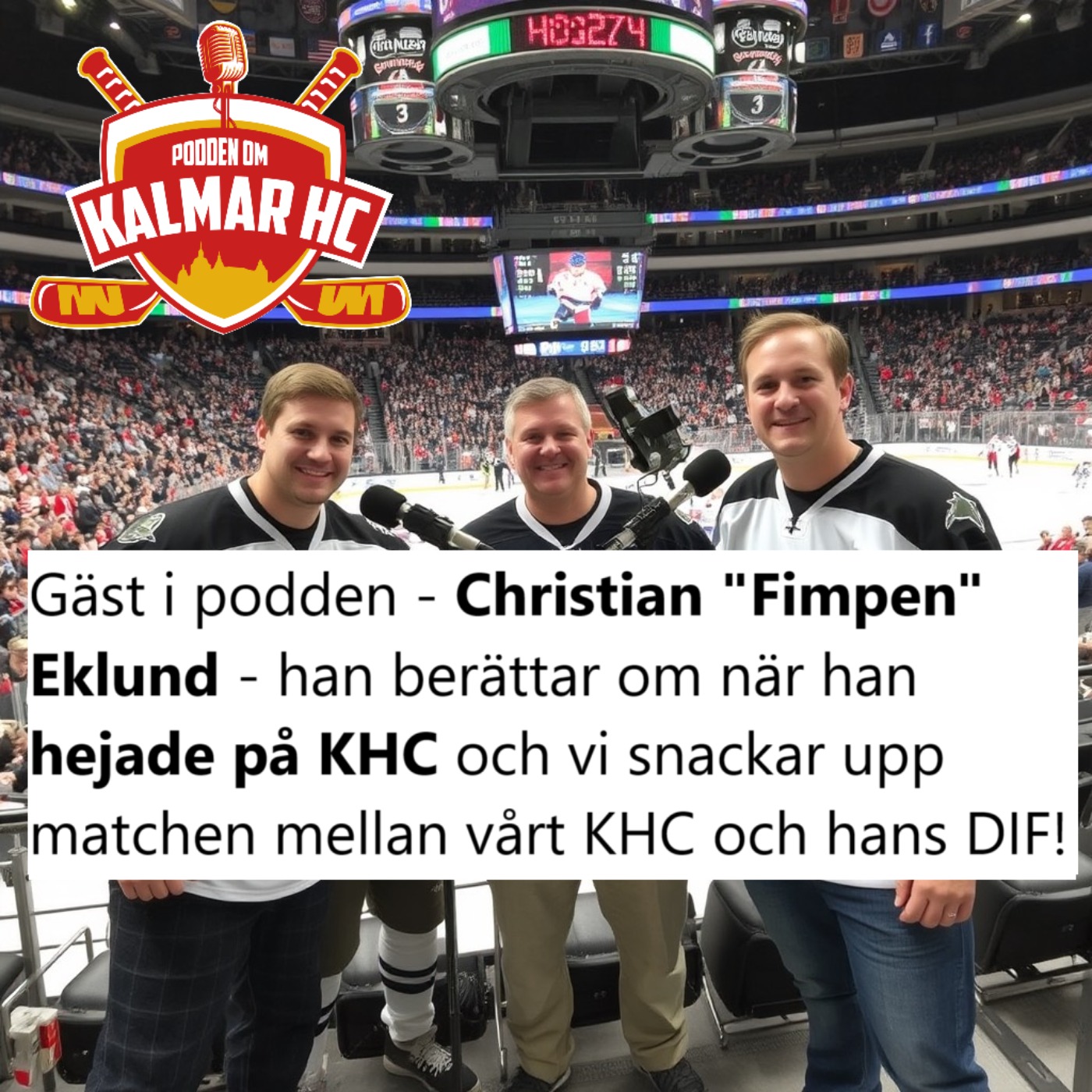 Gäst i podden - Christian "Fimpen" Eklund - han berättar om när han hejade på KHC och vi snackar upp matchen mellan vårt KHC och hans DIF! episode artwork