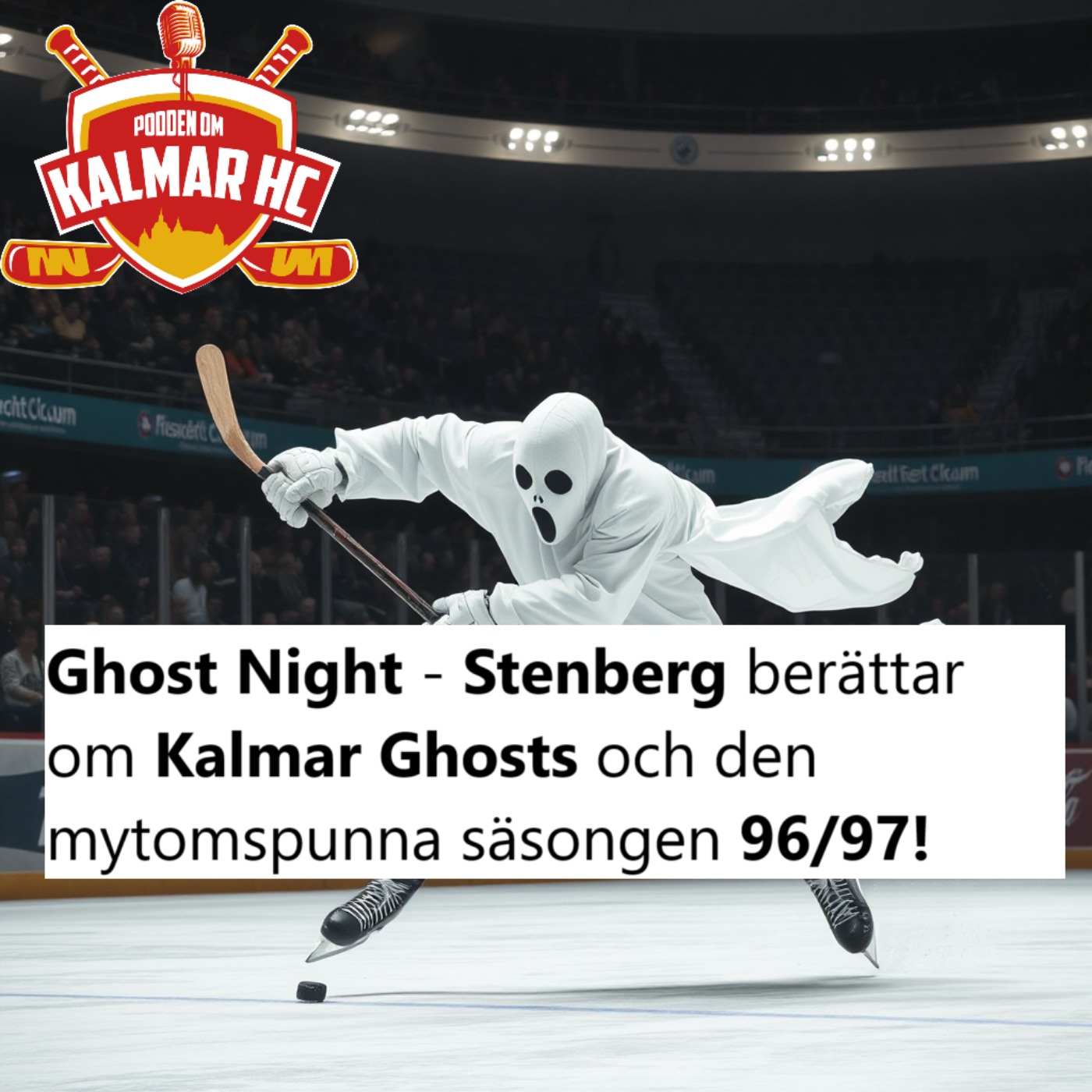 Ghost Night - Stenberg berättar om Kalmar Ghosts och den mytomspunna säsongen 96/97! episode artwork
