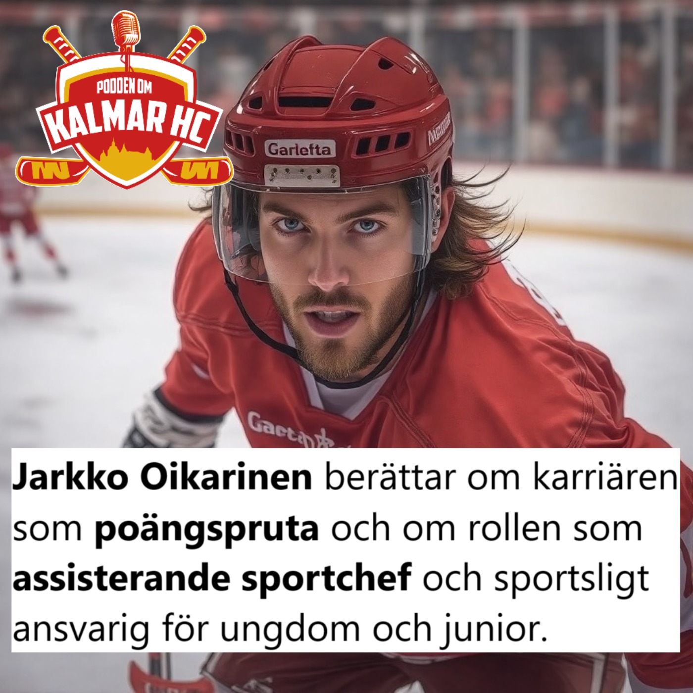 Jarkko Oikarinen berättar om karriären som poängspruta och om rollen som assisterande sportchef och sportsligt ansvarig för ungdom och junior. episode artwork