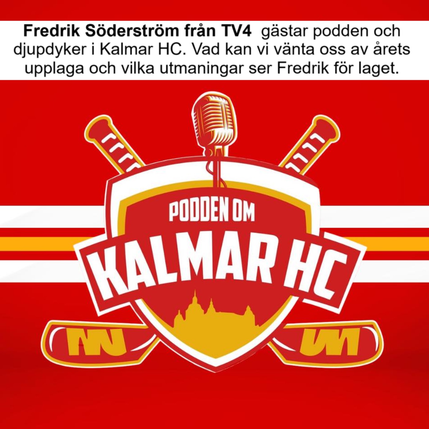 Fredrik Söderström från TV4 gästar podden och djupdyker i Kalmar HC. Vad kan vi vänta oss av årets upplaga och vilka utmaningar ser Fredrik för laget.