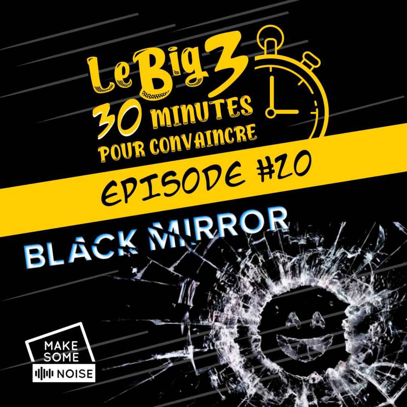 cover art for #20 Black Mirror : 30 minutes pour convaincre