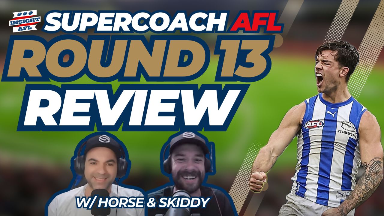 AFL Supercoach 2024 | Round 13 Review | Weekly Wrap Up