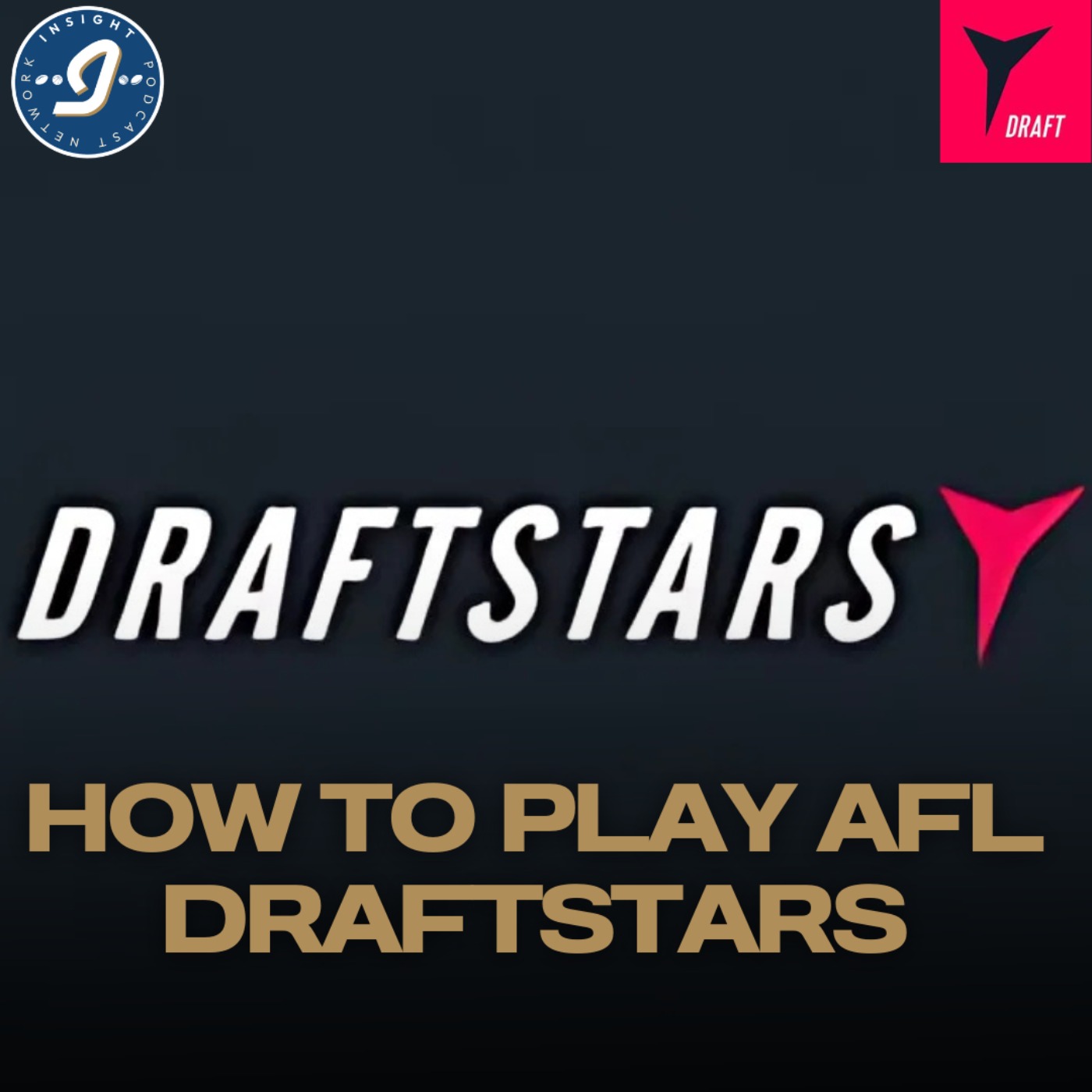 Insight AFL 2025 | Draftstars Special | How to play Draftstars