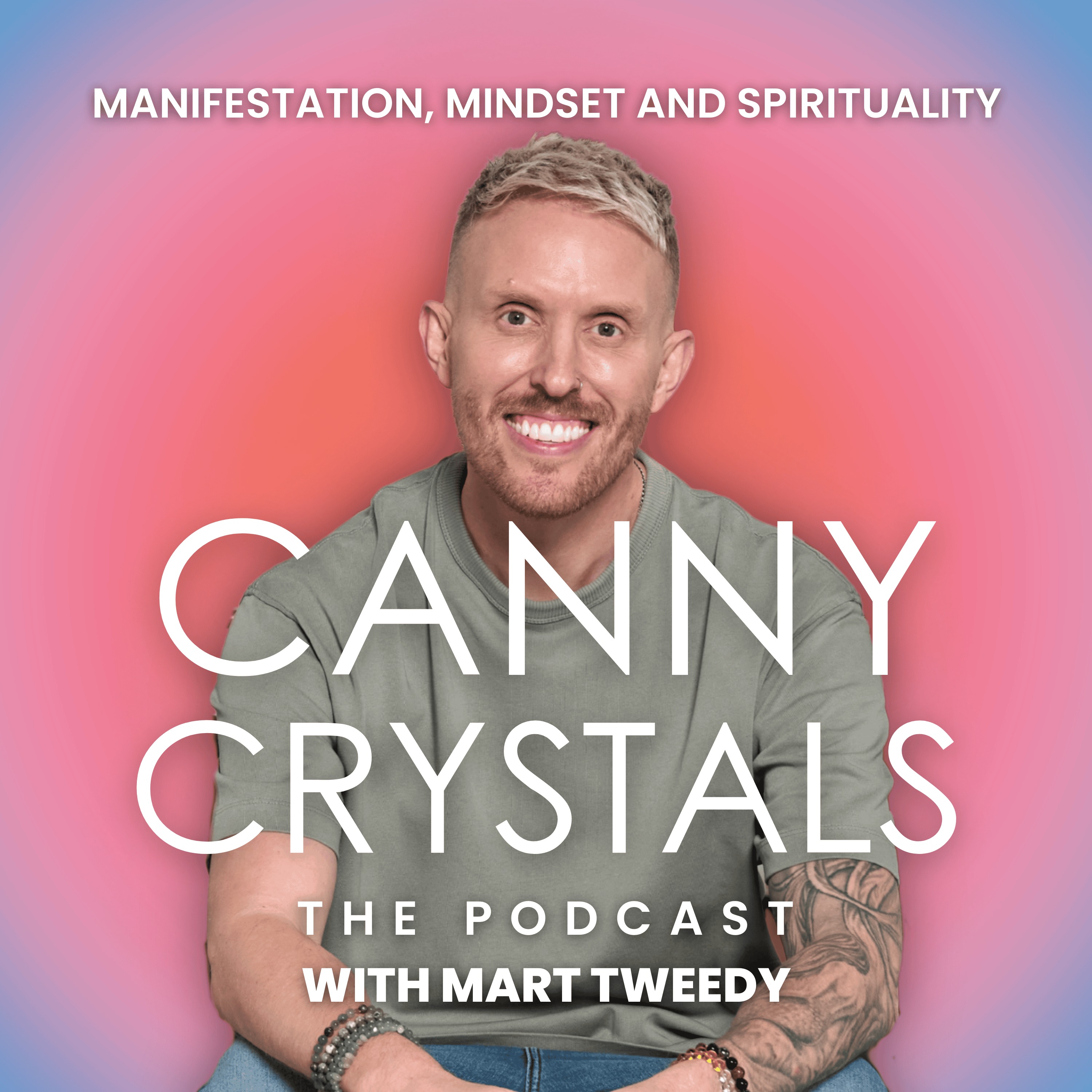 Canny Crystals: Manifestation, mindset and spirituality, with Mart Tweedy