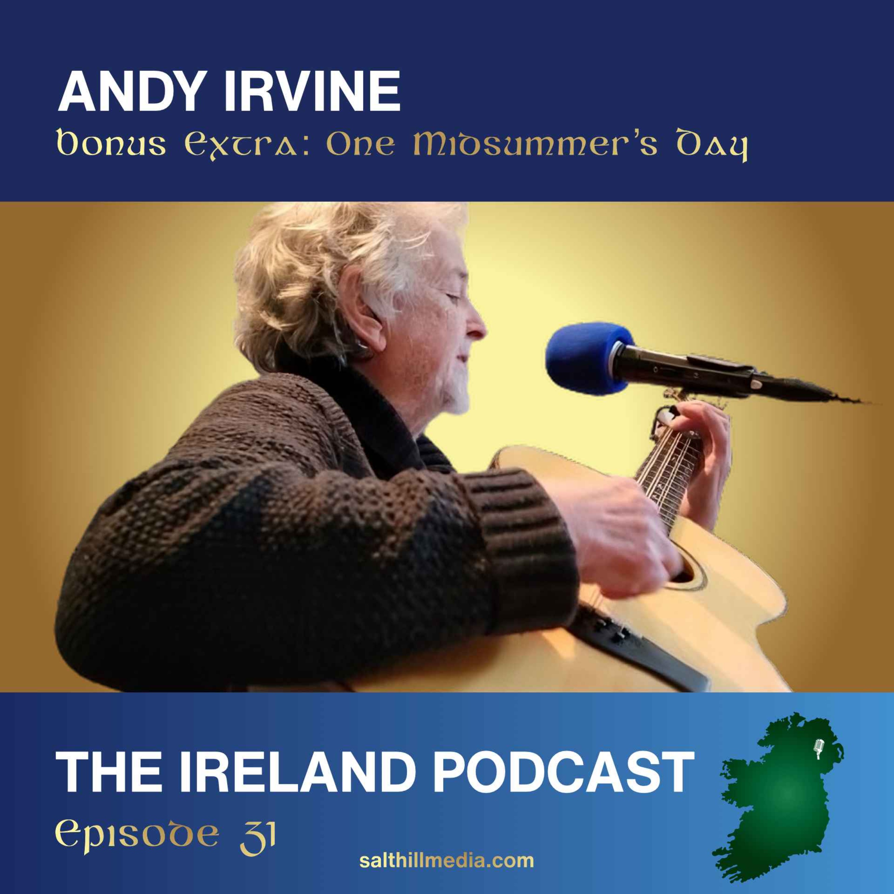 31. Andy Irvine Bonus Extra: One Midsummer’s Day