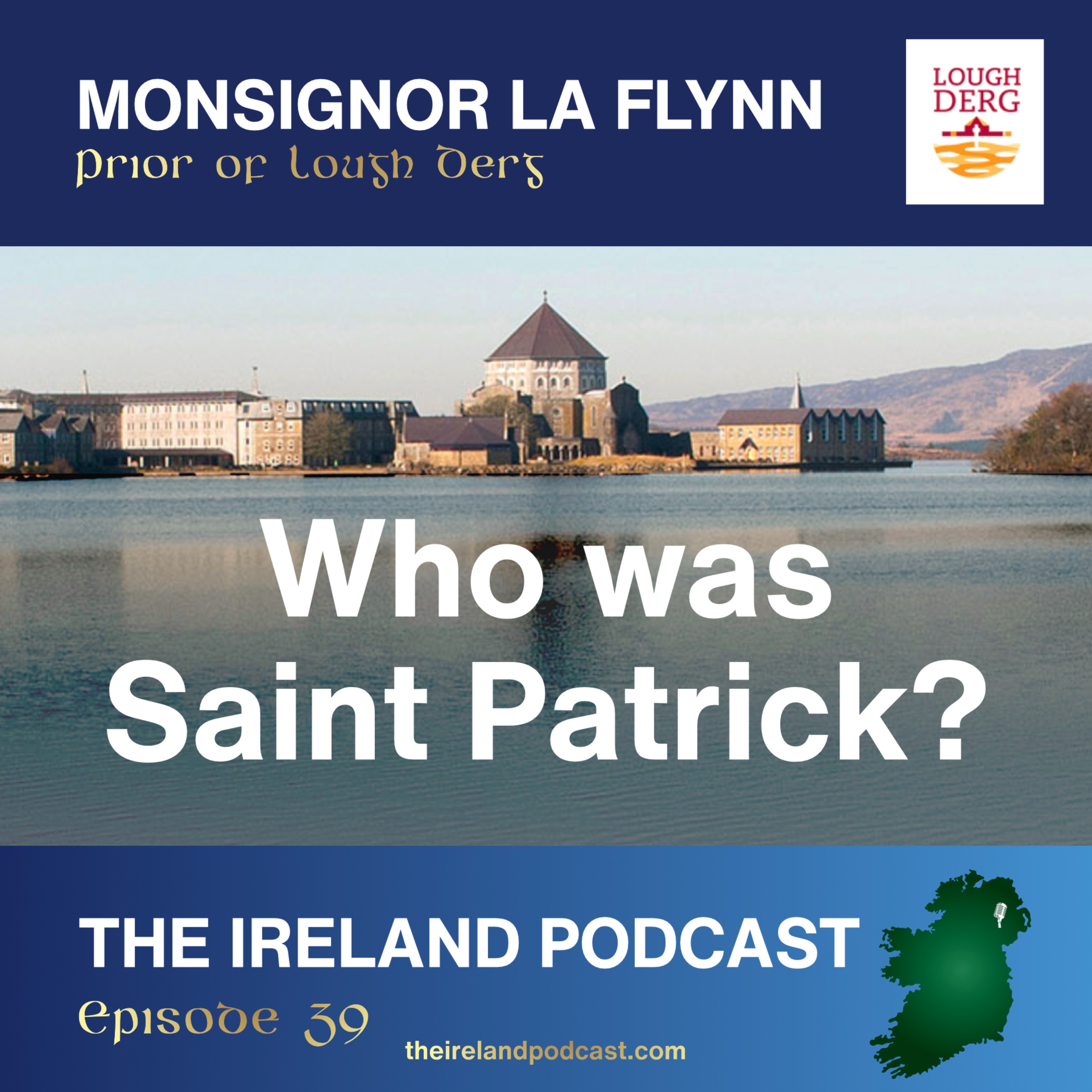 39. Monsignor La Flynn: Who Was Saint Patrick?