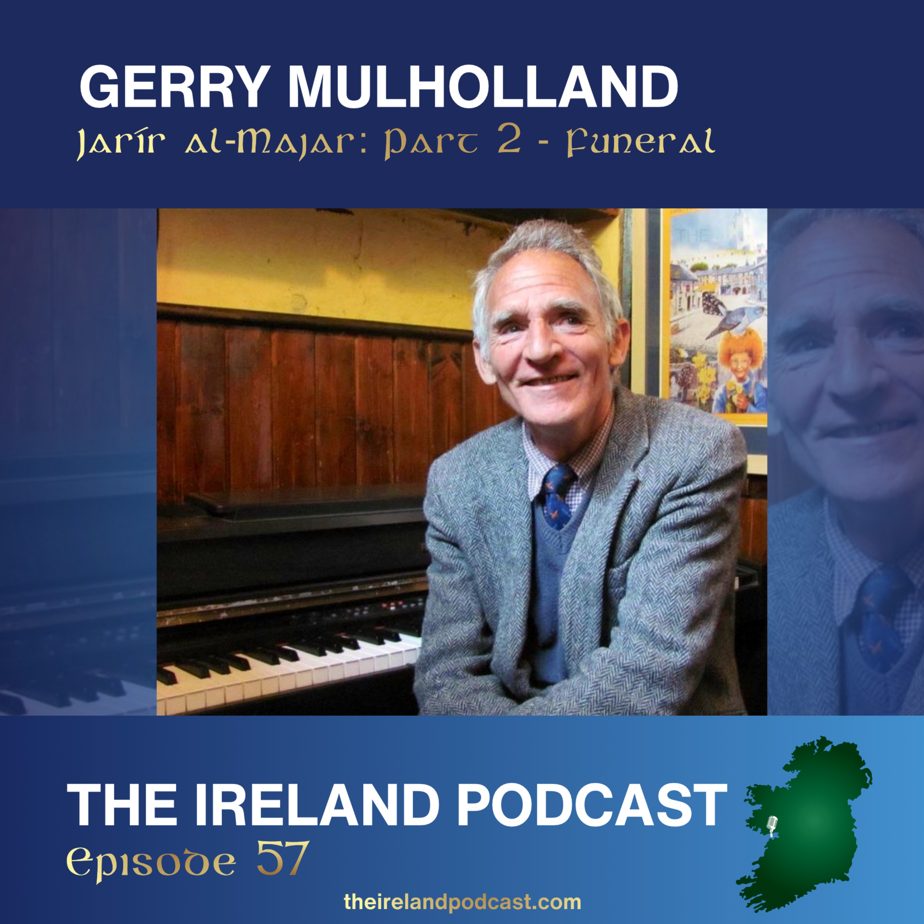 57. Gerard 'Gerry' Mulholland (Jarír al-Majar): Part 2 - Funeral