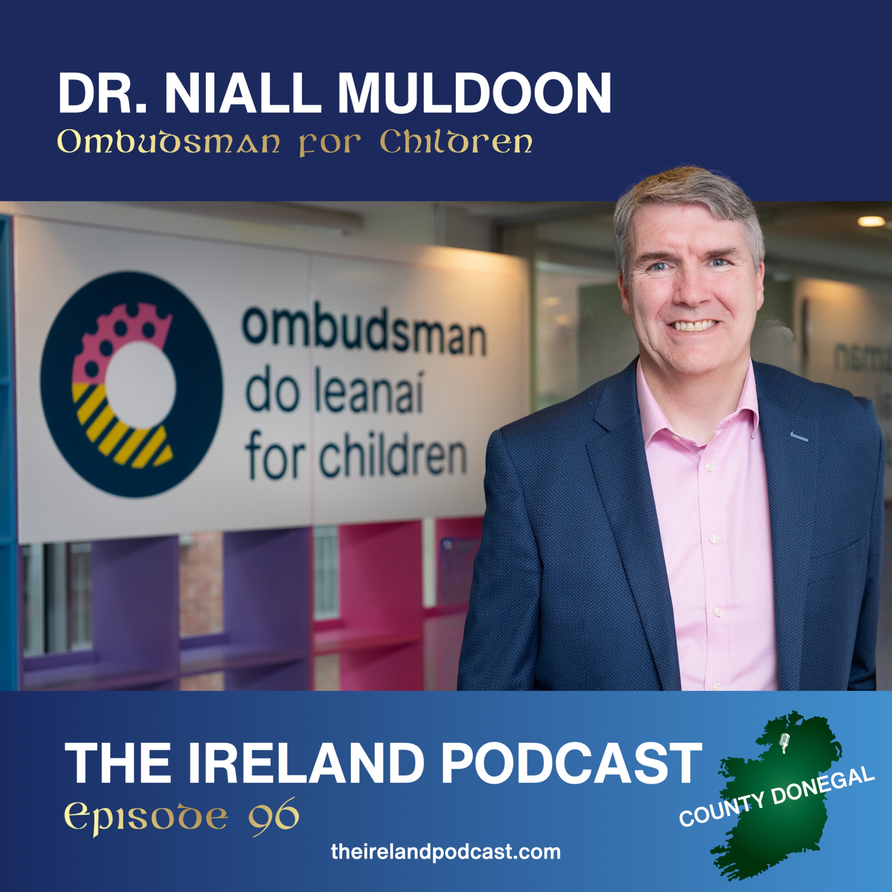 96. Dr. Niall Muldoon: Ombudsman For Children In Ireland