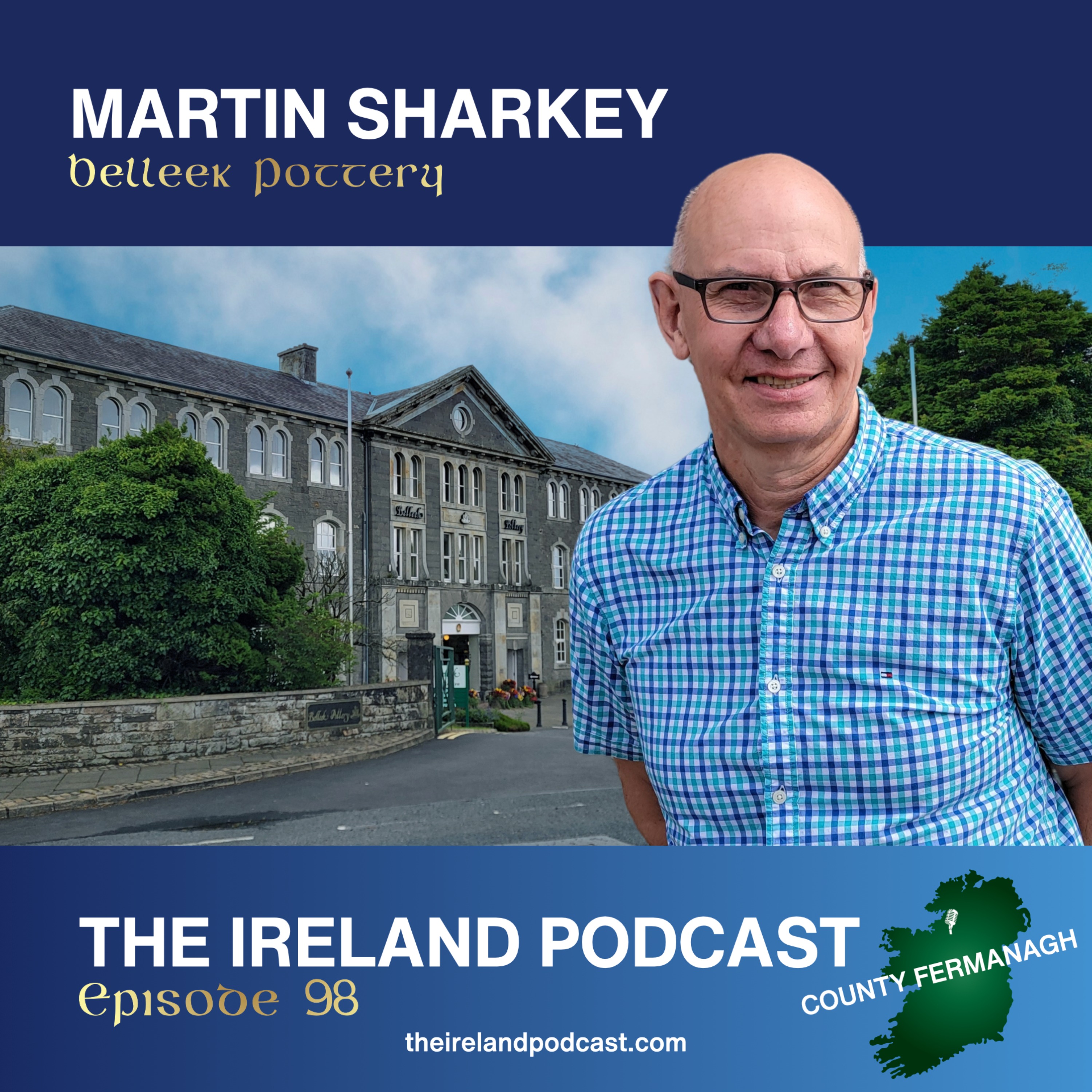 98. Martin Sharkey: Belleek Pottery