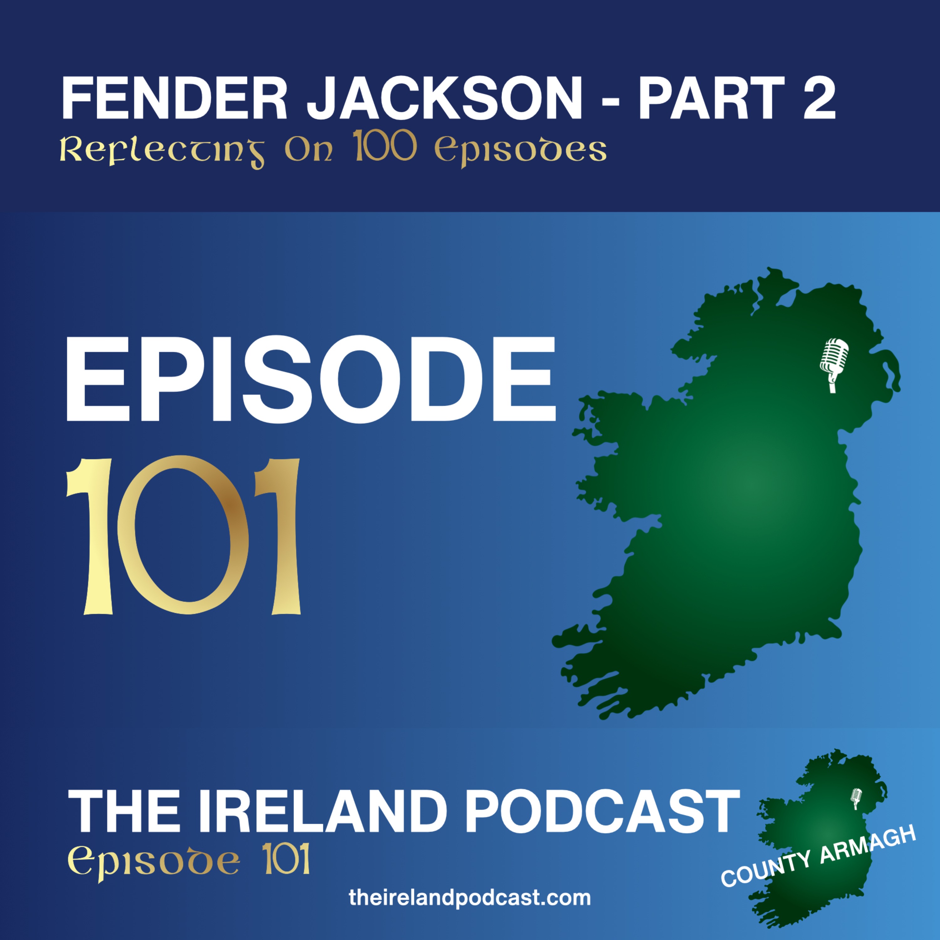 101. Fender Jackson: Reflecting On 100 Episodes - Part 2