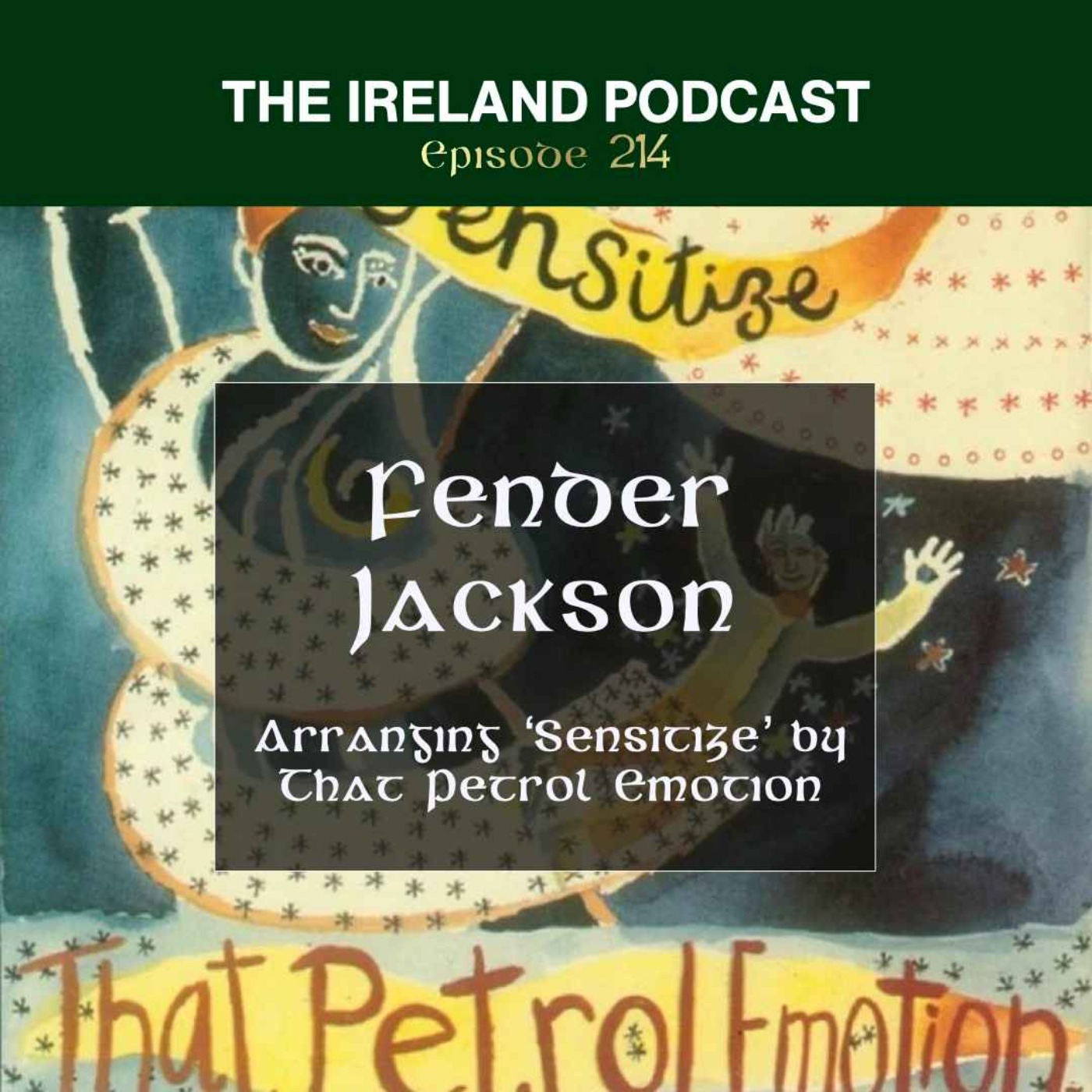 214. Fender Jackson: Arranging “Sensitize” by That Petrol Emotion