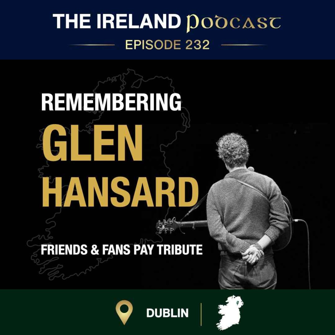 232. Remembering Glen Hansard: Voices from His Public Wake