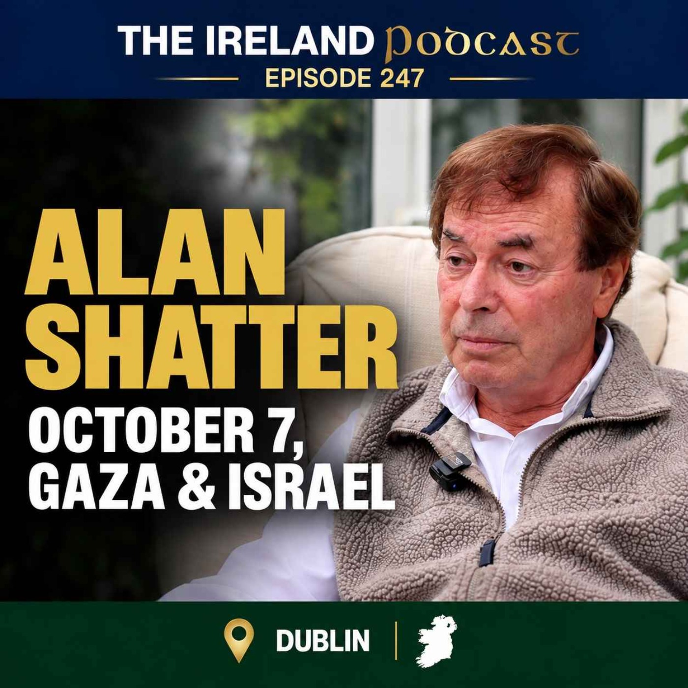 247. Alan Shatter: October 7, Gaza & Israel | Part 1