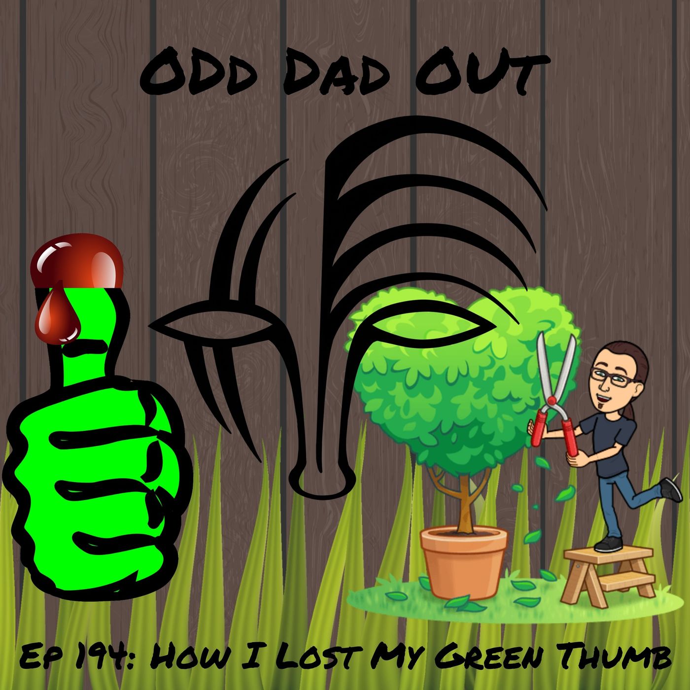 How I Lost My Green Thumb: ODO 194