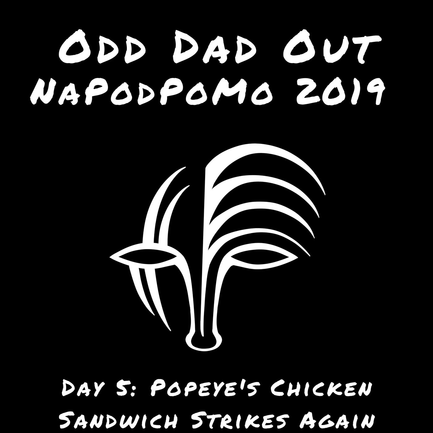 Popeye's Chicken Sandwich Strikes Again: NAPODPOMO-Day 5 episode artwork